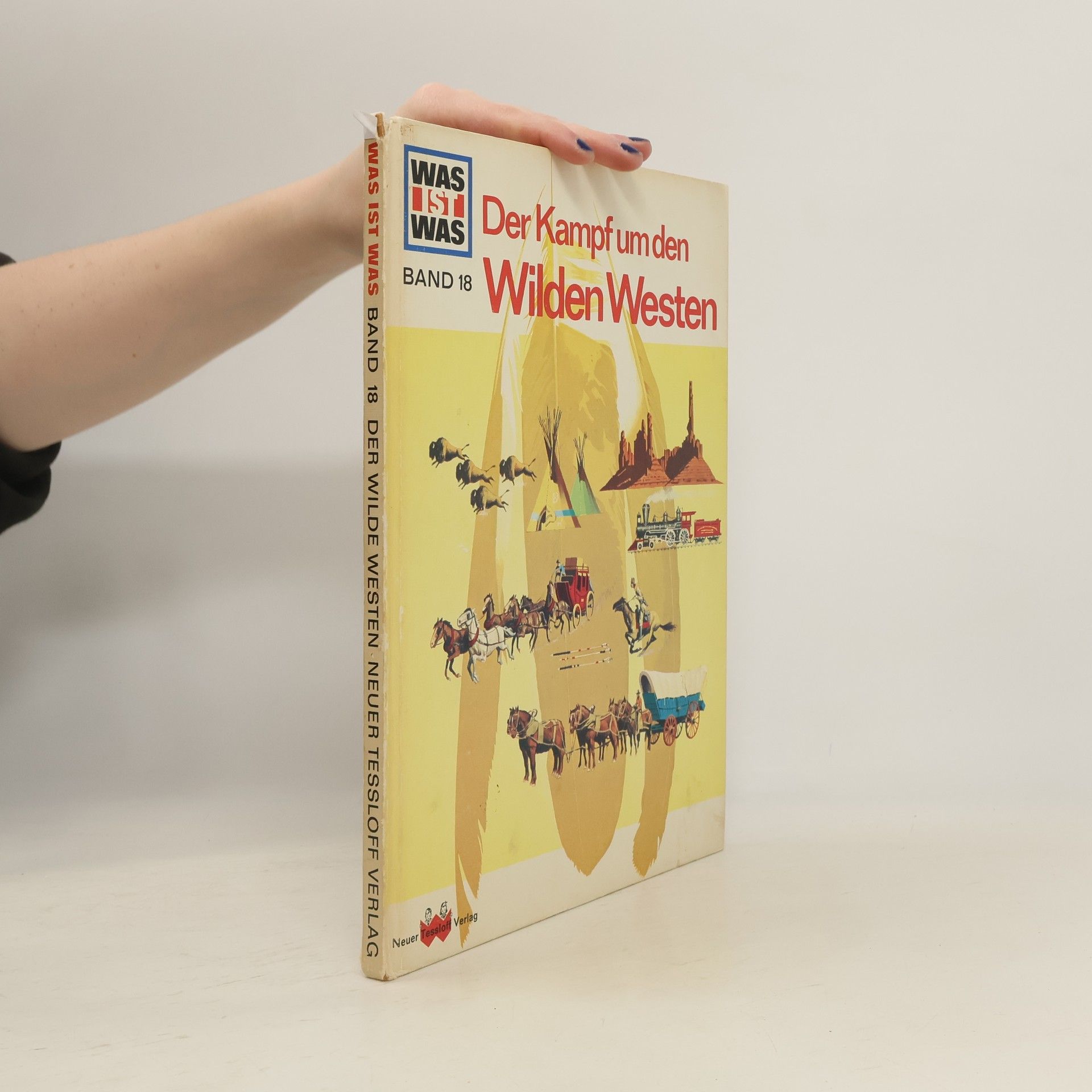 Autorenkollektiv Was ist Was 18. Der Kampf um den Wilden Westen