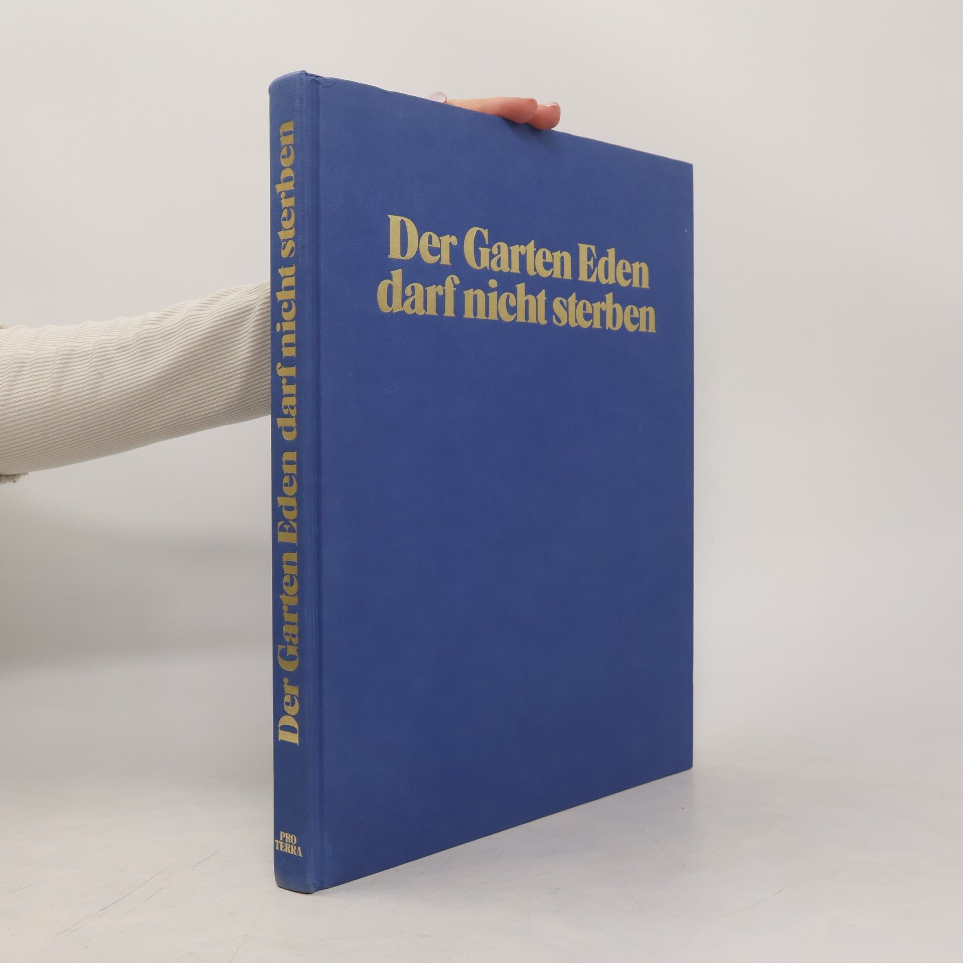 Kurt Blüchel Der Garten Eden darf nicht sterben