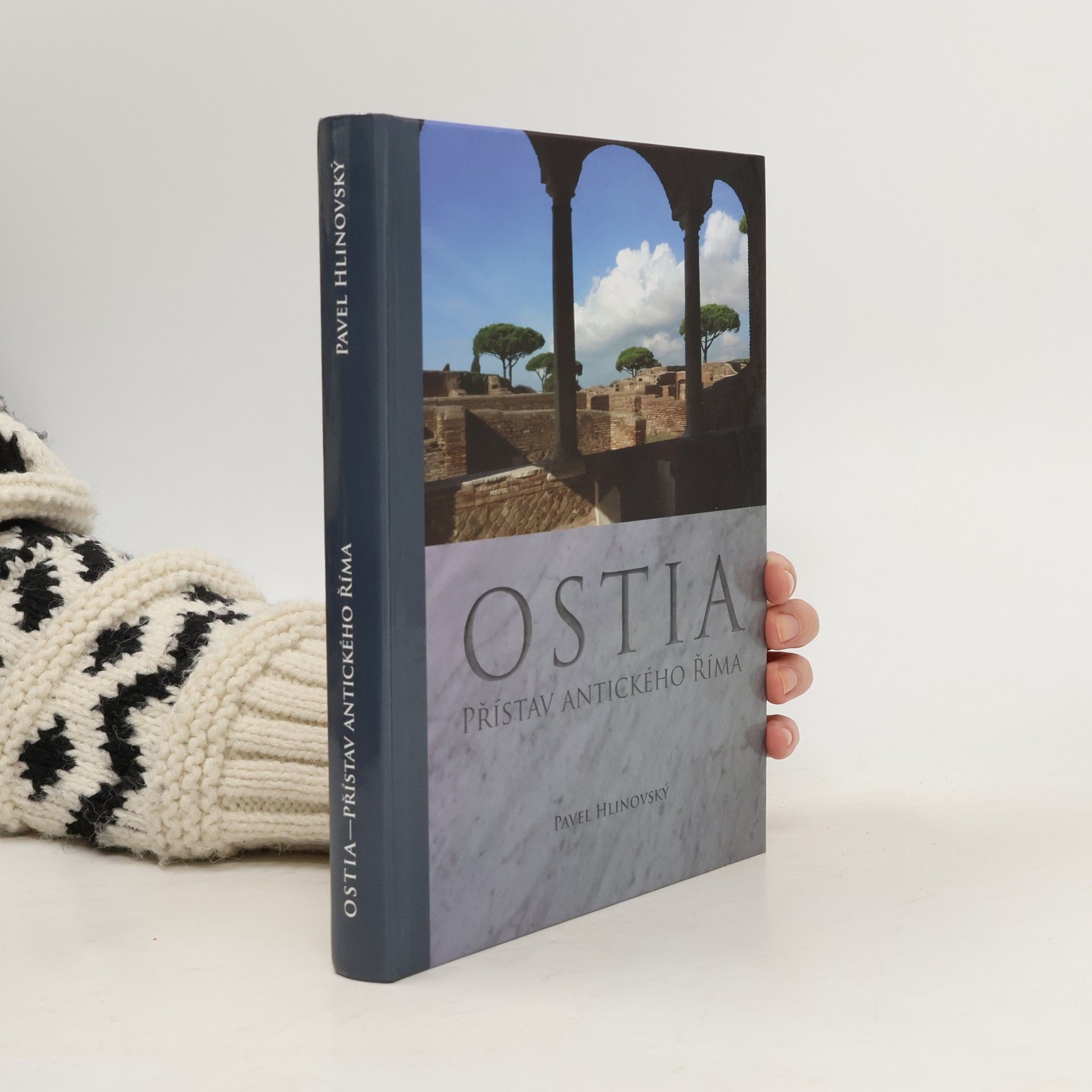 Pavel Hlinovský Ostia : přístav antického Říma