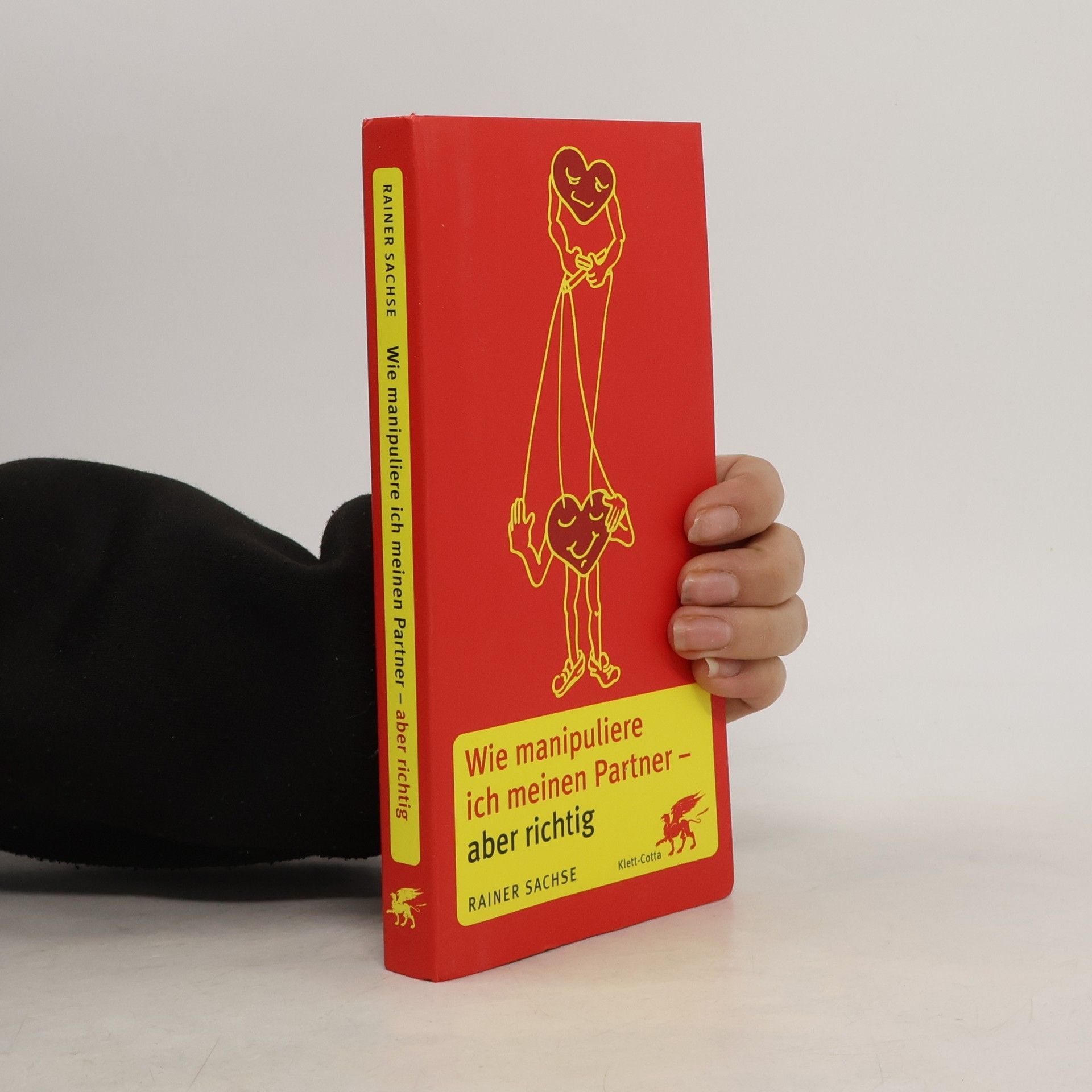 Rainer Sachse Wie manipuliere ich meinen Partner - aber richtig