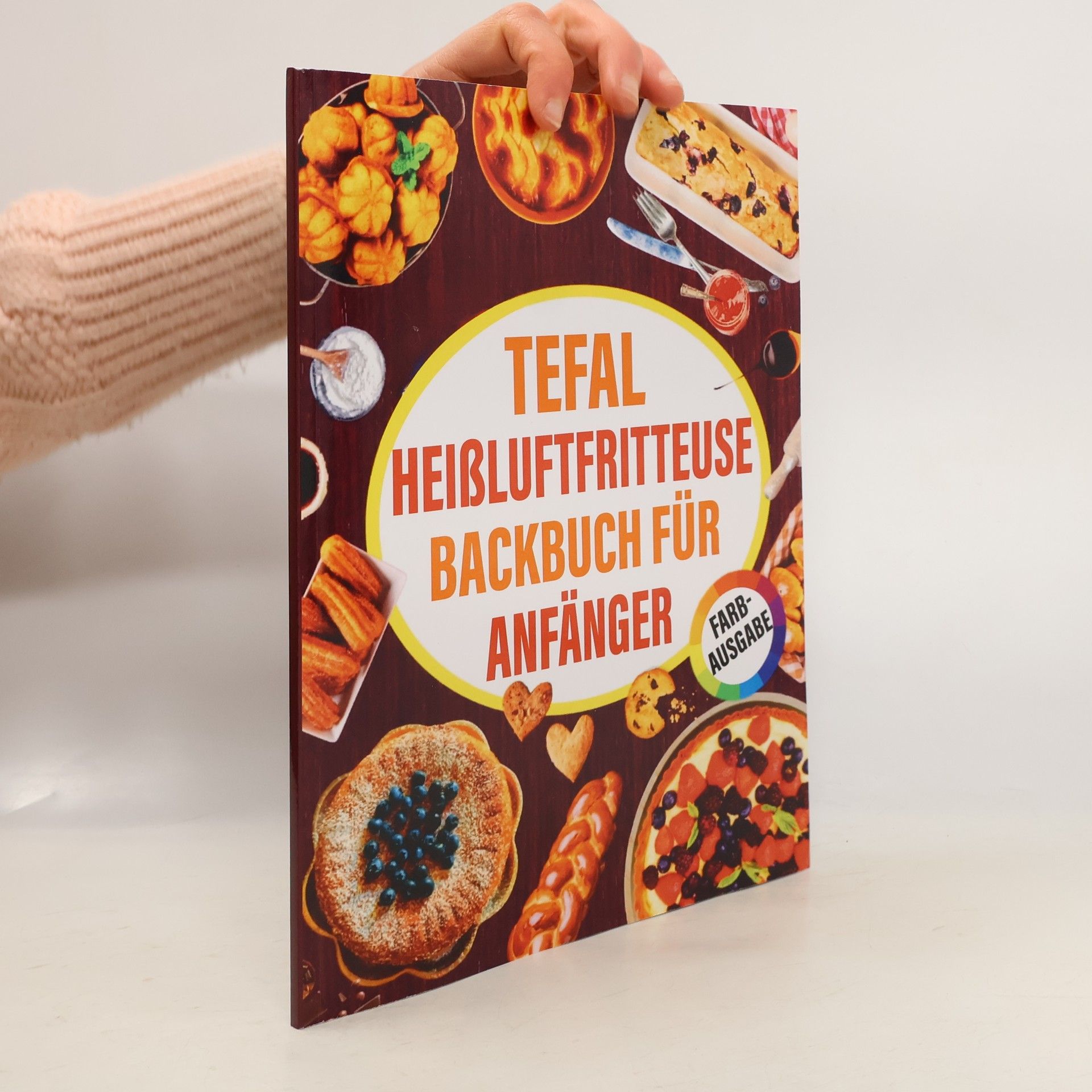 Sophia Weerfell Tefal Heißluftfritteuse Backbuch für Anfänger