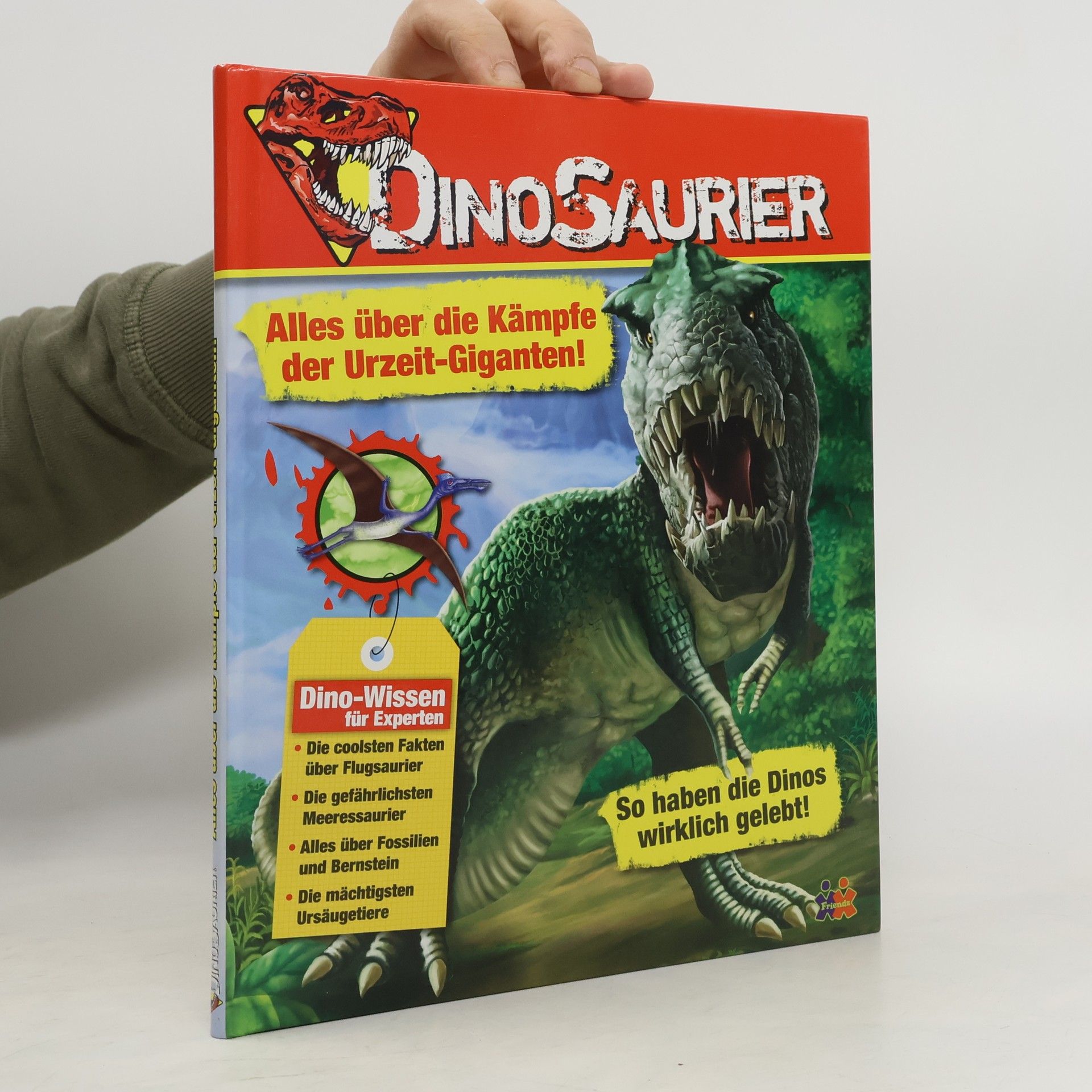 Kolektív autorov Dinosaurier. Alles über die Kämpfe Urzeitgiganten: So haben die Dinos wirklich gelebt!. Dino-Wissen für Experten