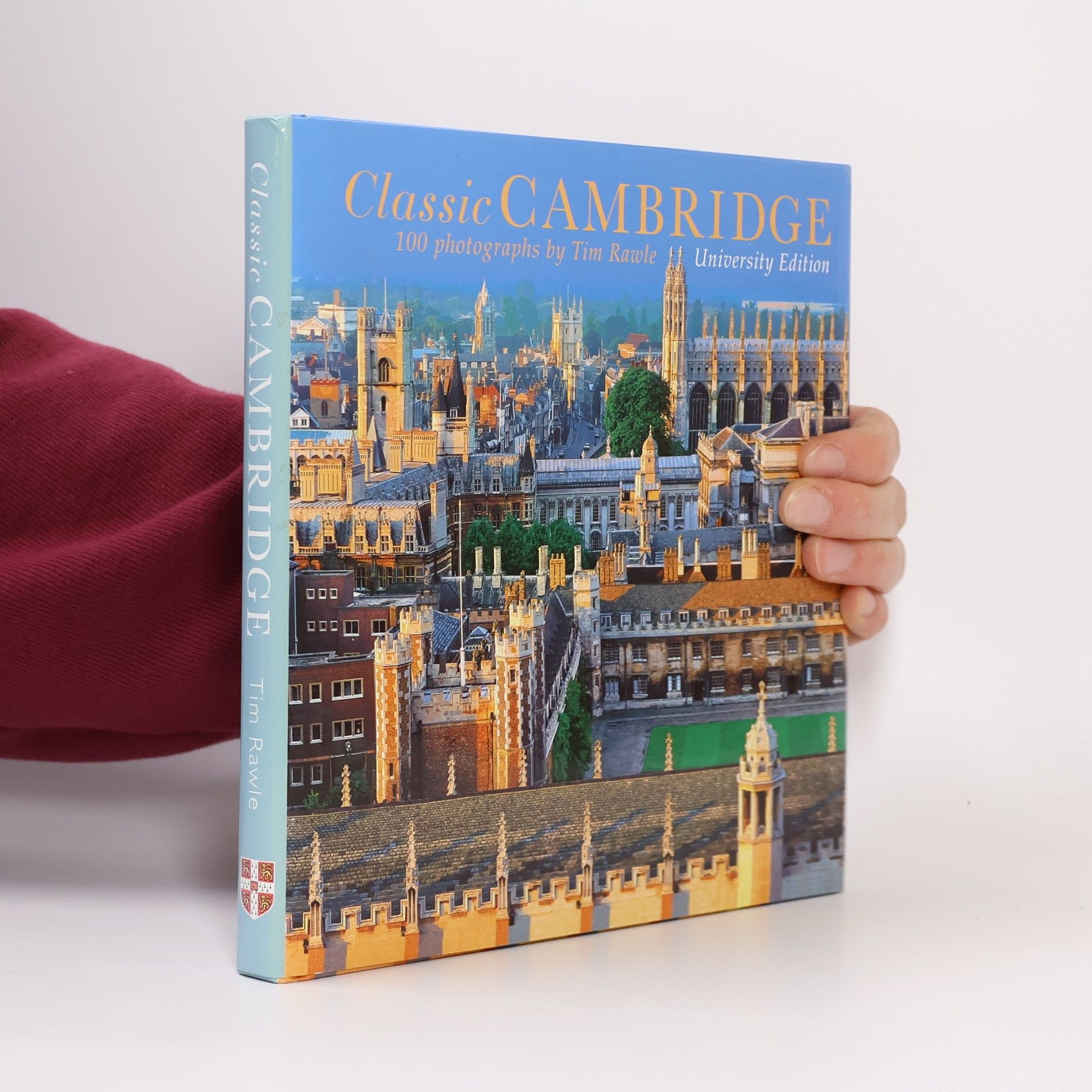 Classic Cambridge - 100 Photographs by Tim Rawle