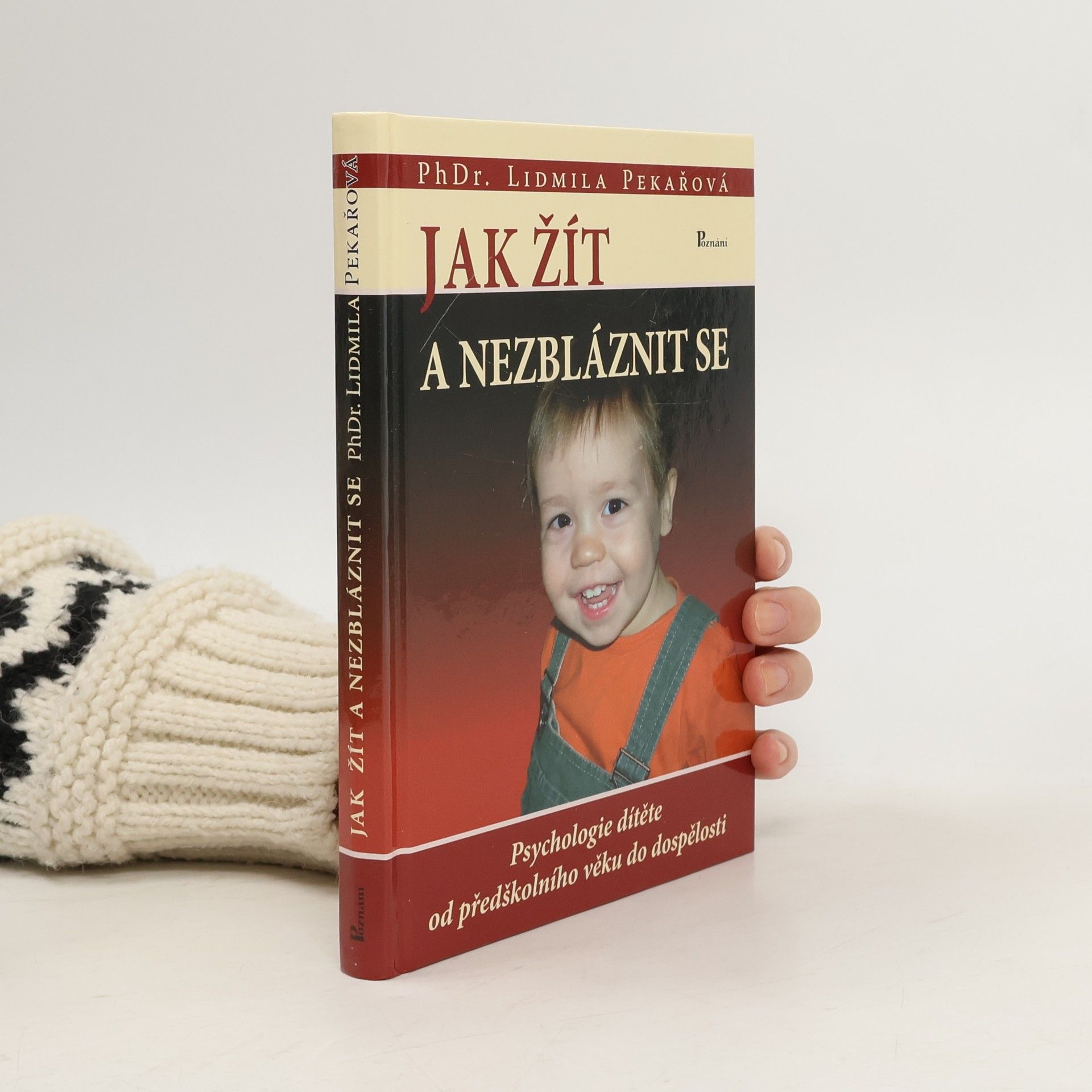 Lidmila Pekařová Jak žít a nezbláznit se