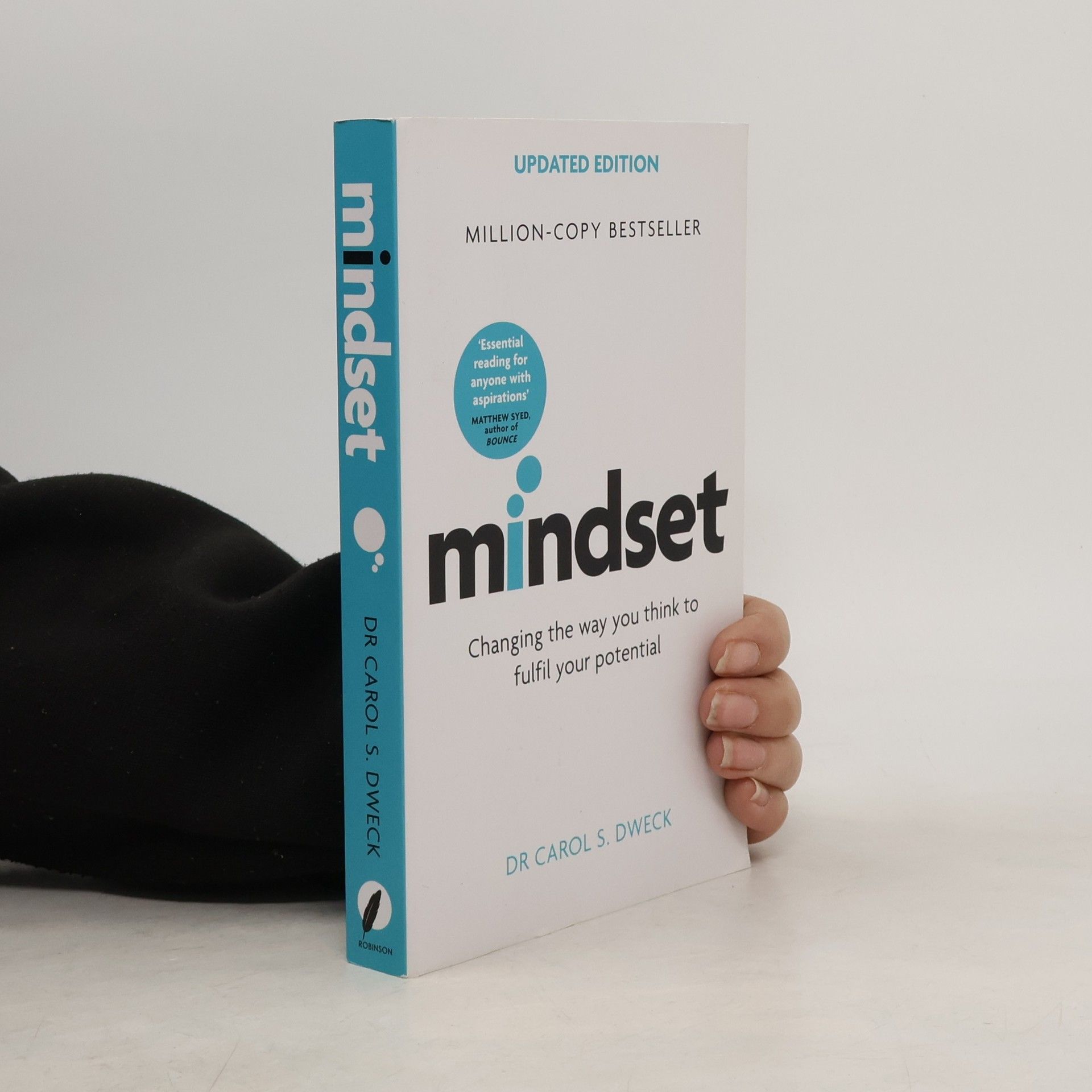 Carol S. Dweck Mindset : changing the way you think to fulfil your potential