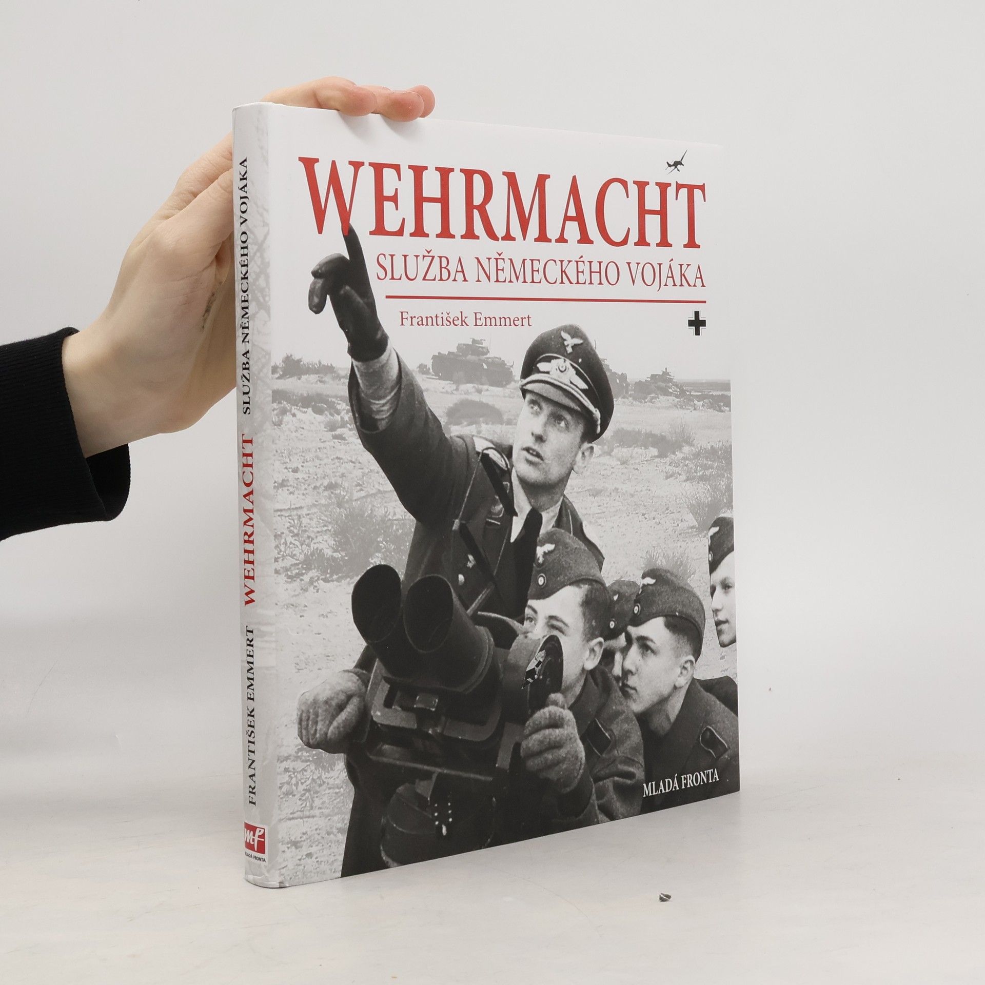 František Emmert Wehrmacht: služba německého vojáka