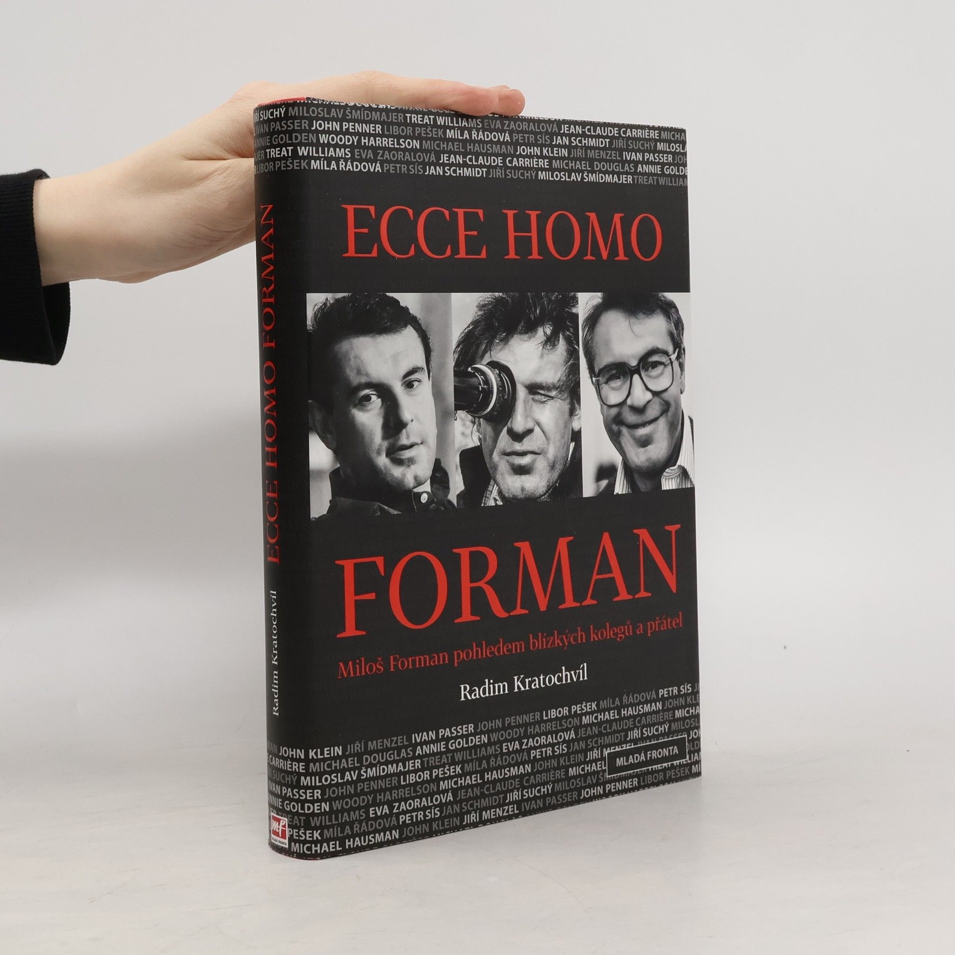 Radim Kratochvíl Ecce homo Forman: Miloš Forman pohledem blízkých kolegů a přátel