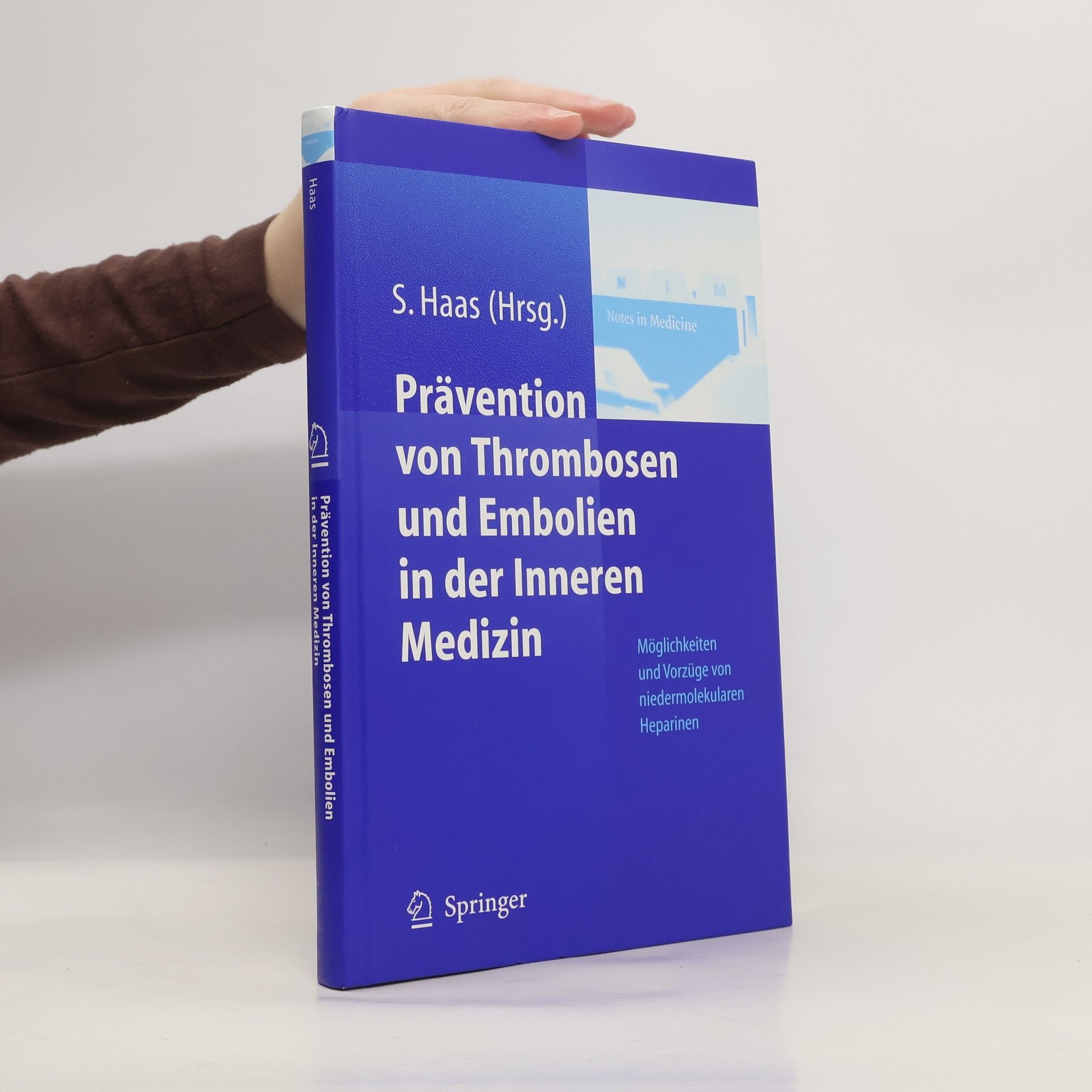 Sylvia Haas Prävention von Thrombosen und Embolien in der Inneren Medizin