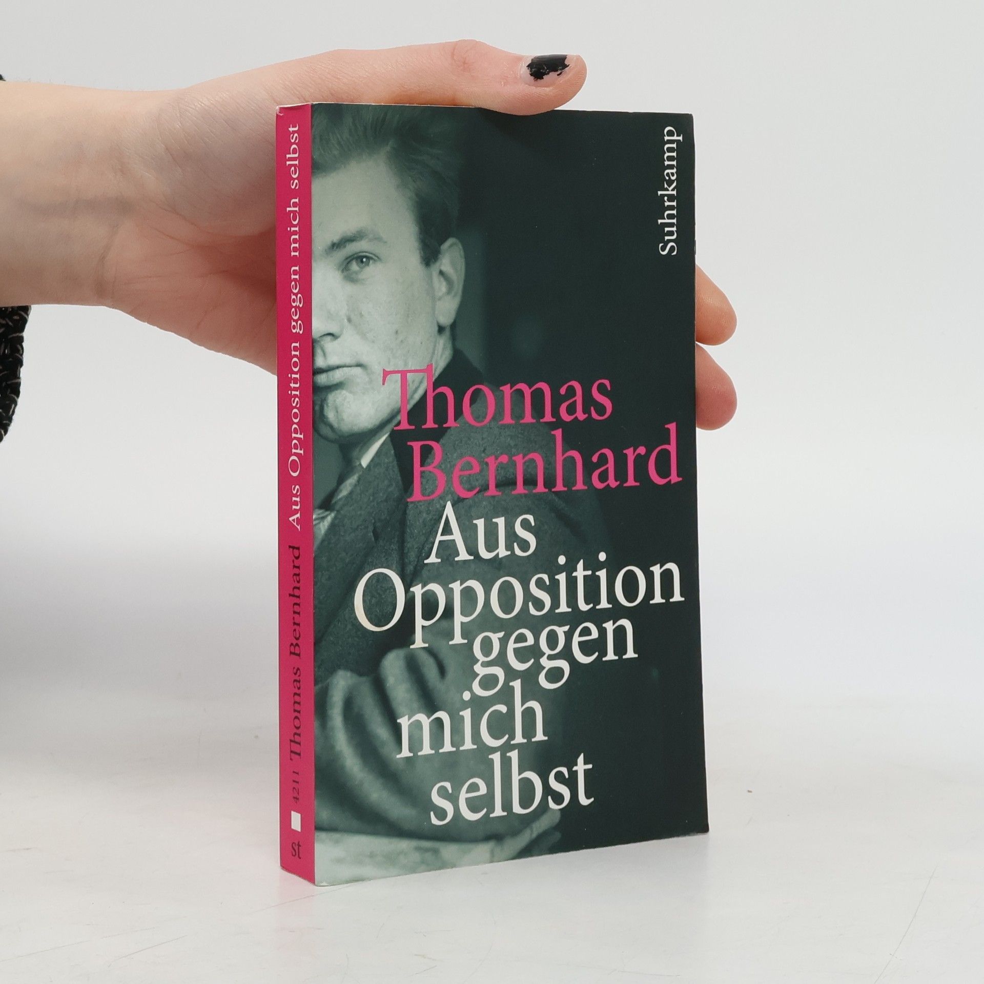 Thomas Bernhard Aus Opposition gegen mich selbst