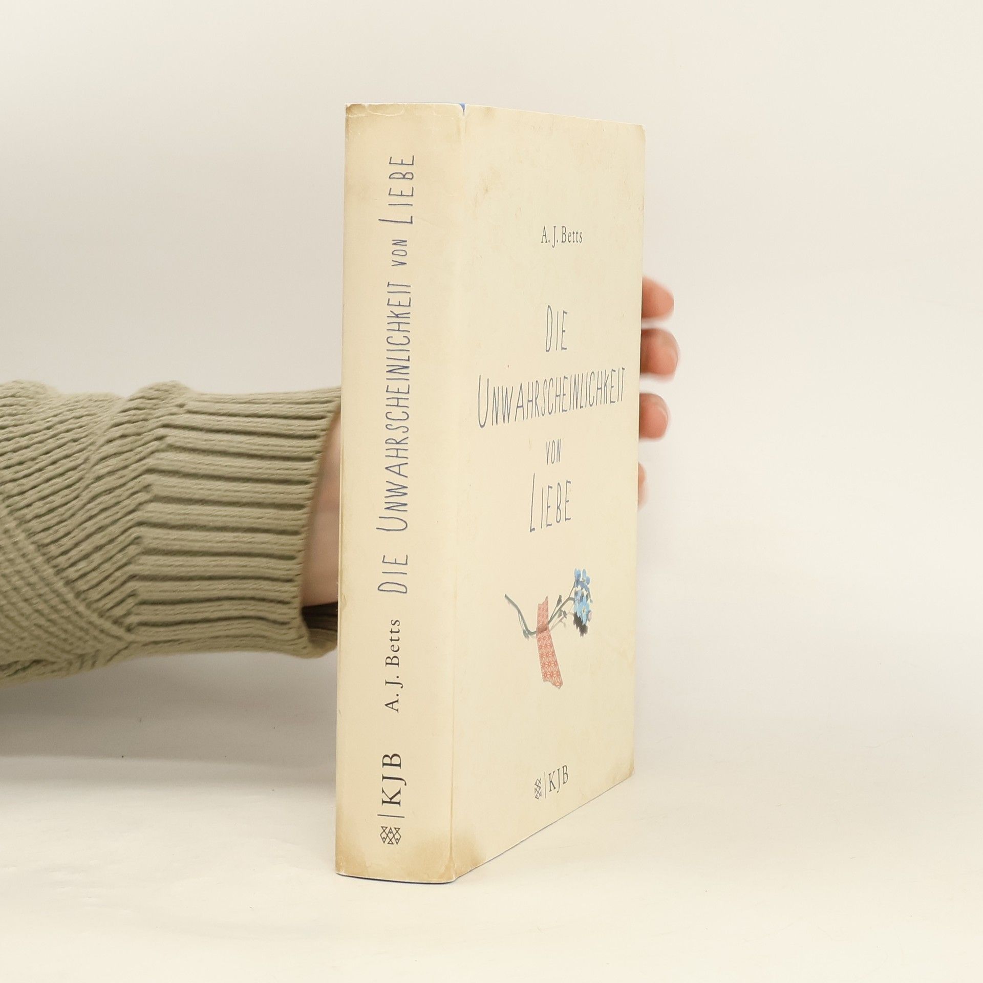 A. J. Betts Die Unwahrscheinlichkeit von Liebe