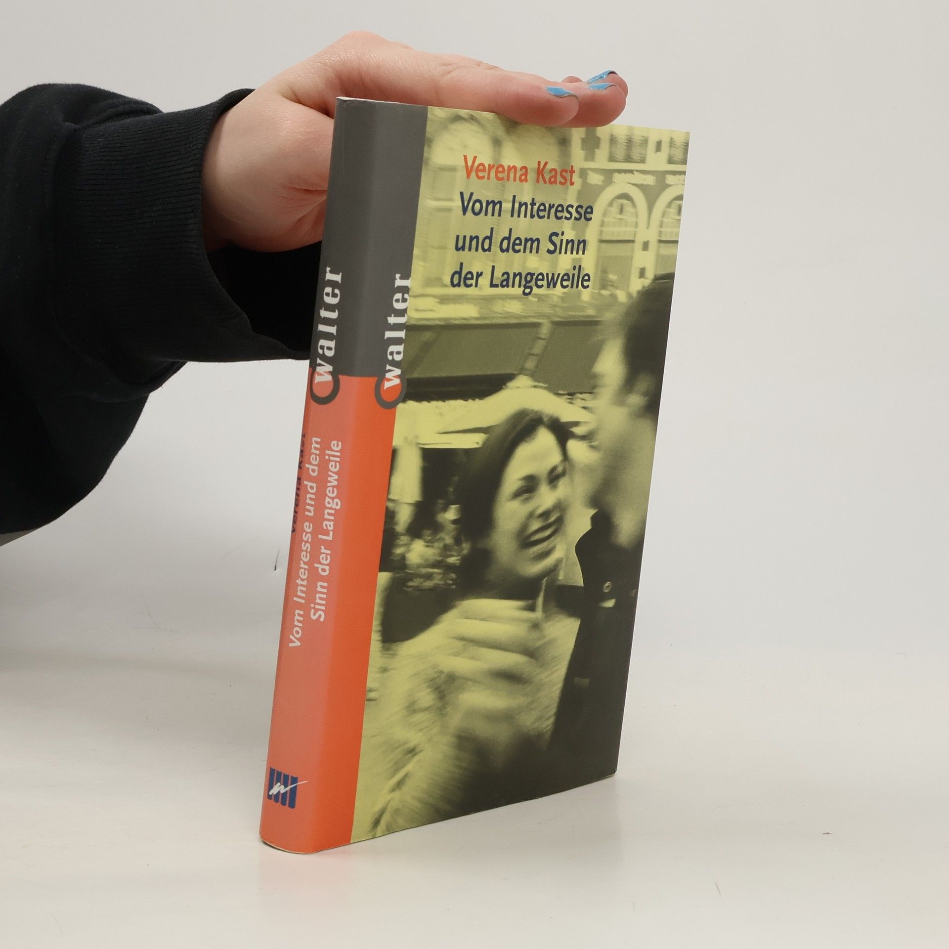 Verena Kast Vom Interesse und dem Sinn der Langeweile