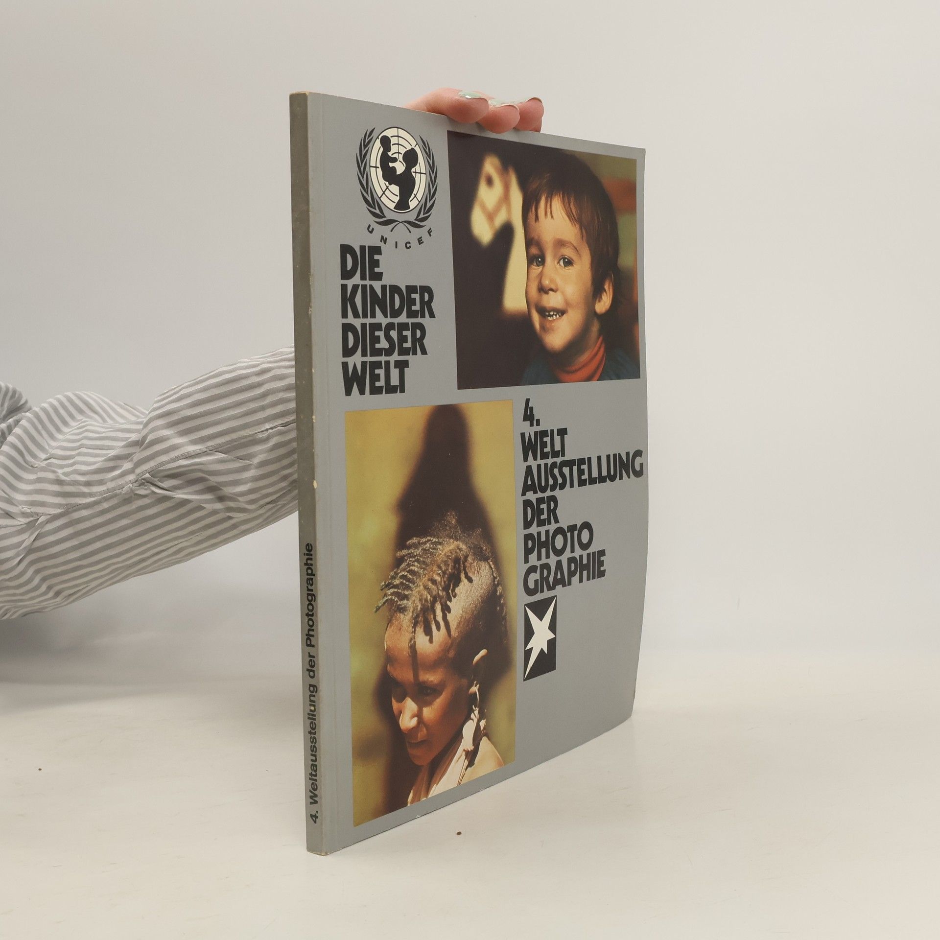 Autorenkollektiv Die Kinder Dieser Welt. 4. Weltausstellung der Photographie