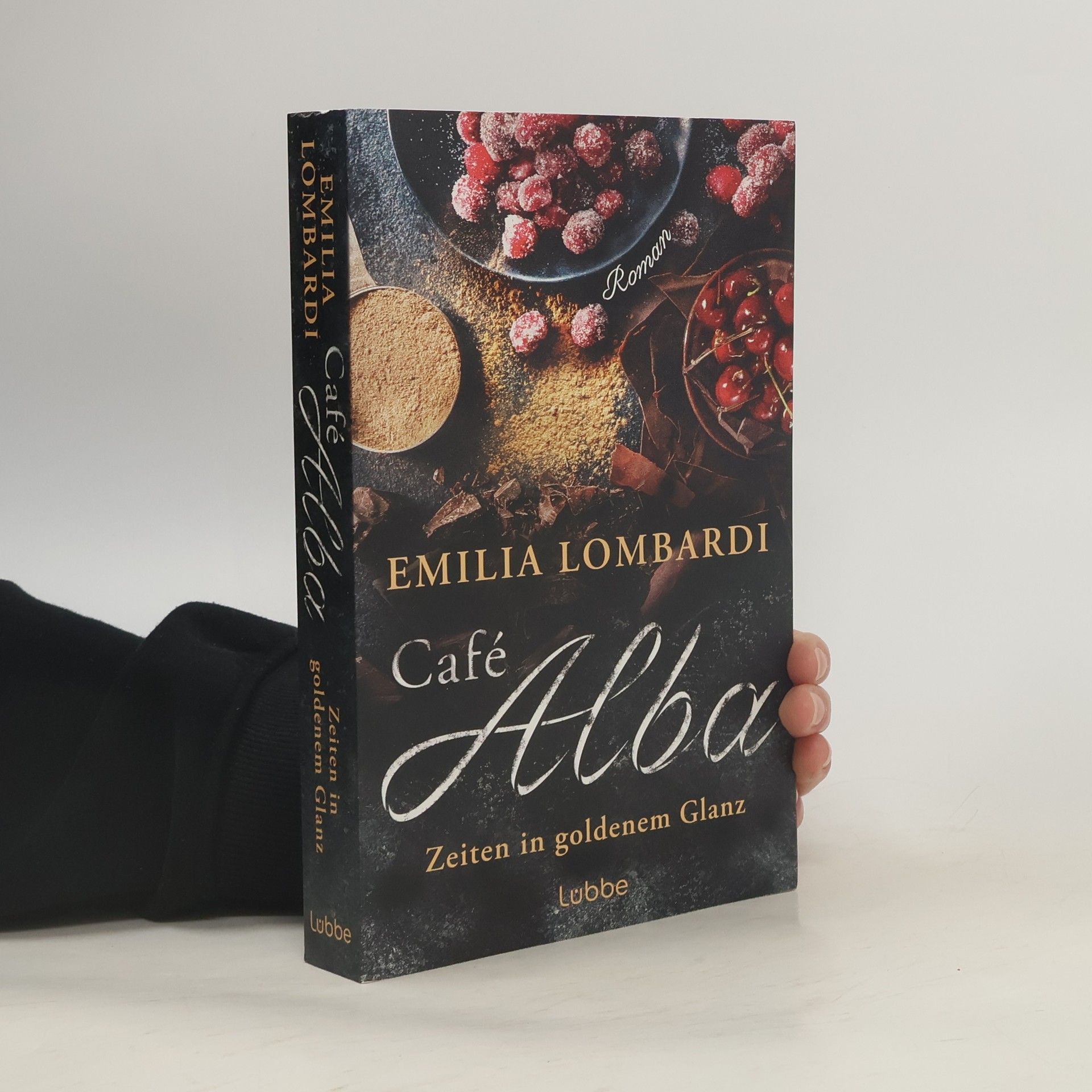 Emilia Lombardi Café Alba. Zeiten in goldenem Glanz. Eine starke Frau, ein geheimes Rezept, ein gefährlicher Konkurrent – eine Familiengeschichte in Norditalien. Piemont-Saga