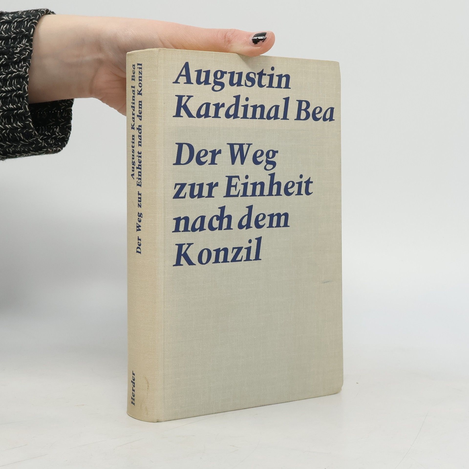 Augustin Kardinal Bea Der Weg zur Einheit nach dem Konzil