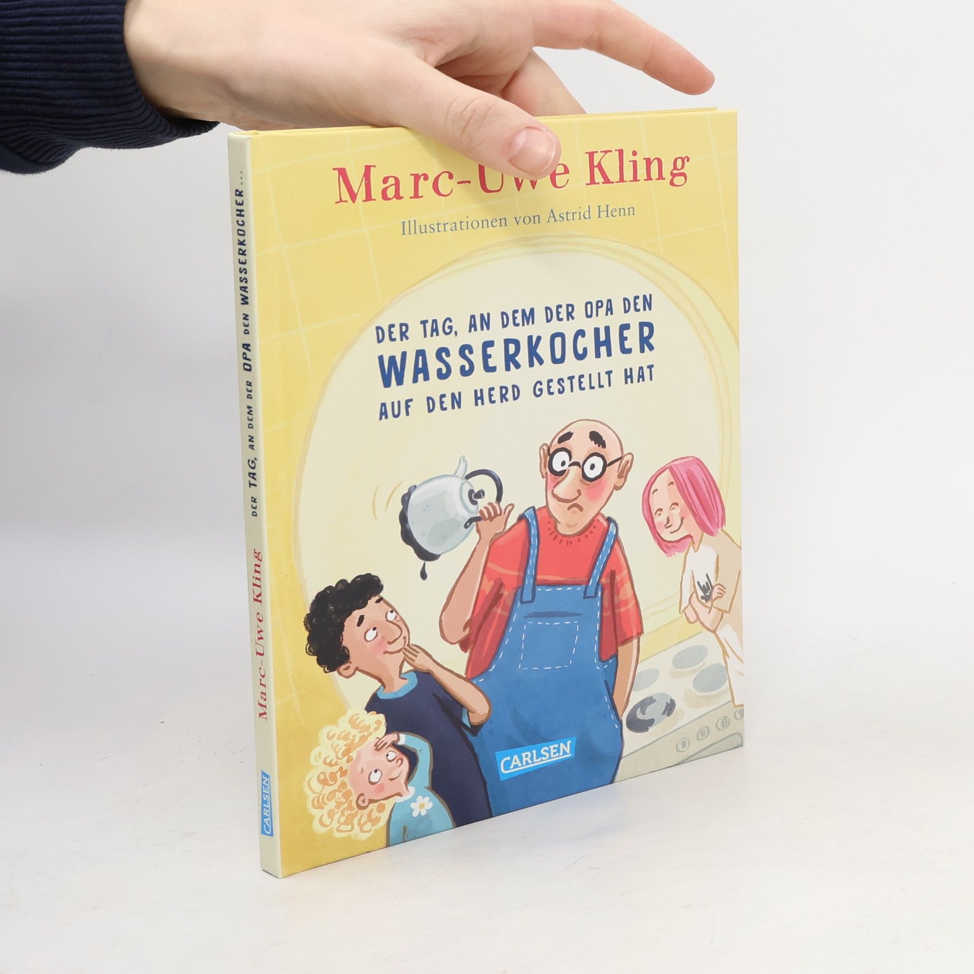Marc-Uwe Kling Der Tag, an dem der Opa den Wasserkocher auf den Herd gestellt hat