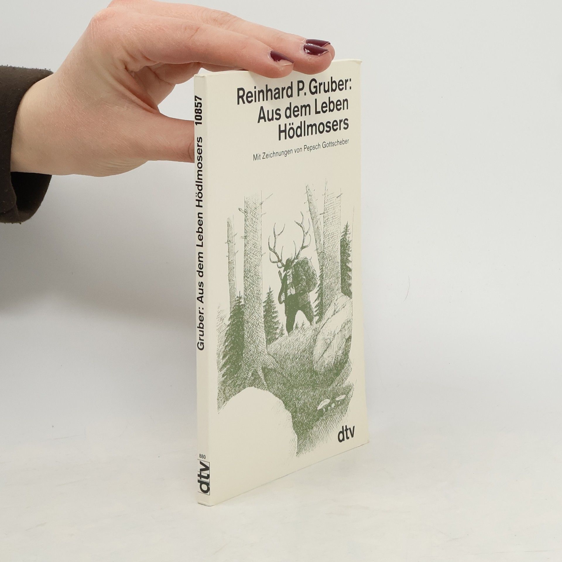 Reinhard P. Gruber Aus dem Leben Hödlmosers