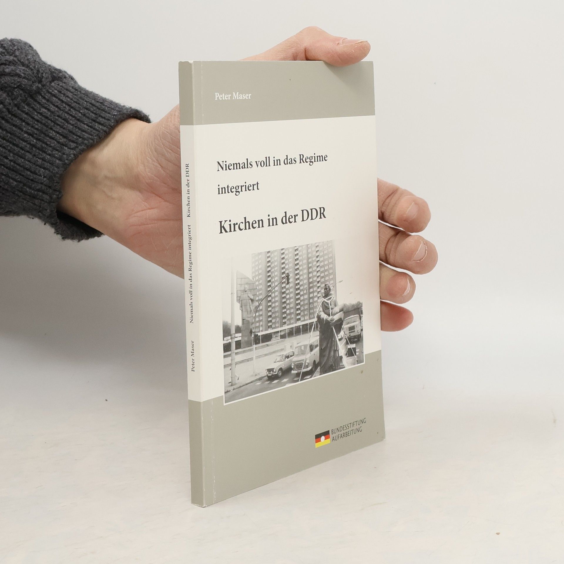 Peter Maser Niemals voll in das Regime integriert. Kirchen in der DDR