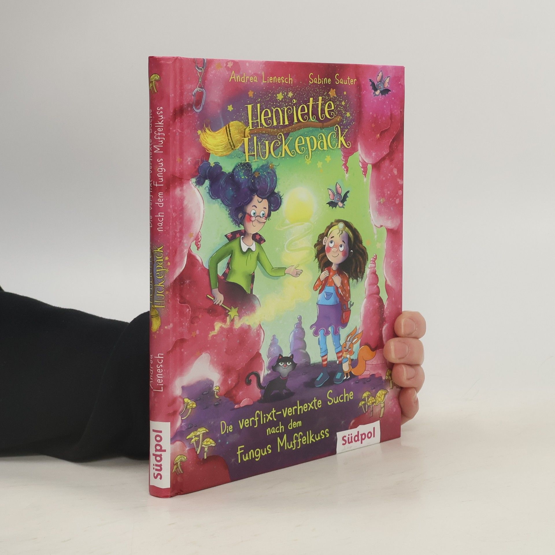 Andrea Lienesch Henriette Huckepack - Die verflixt-verhexte Suche nach dem Fungus Muffelkuss