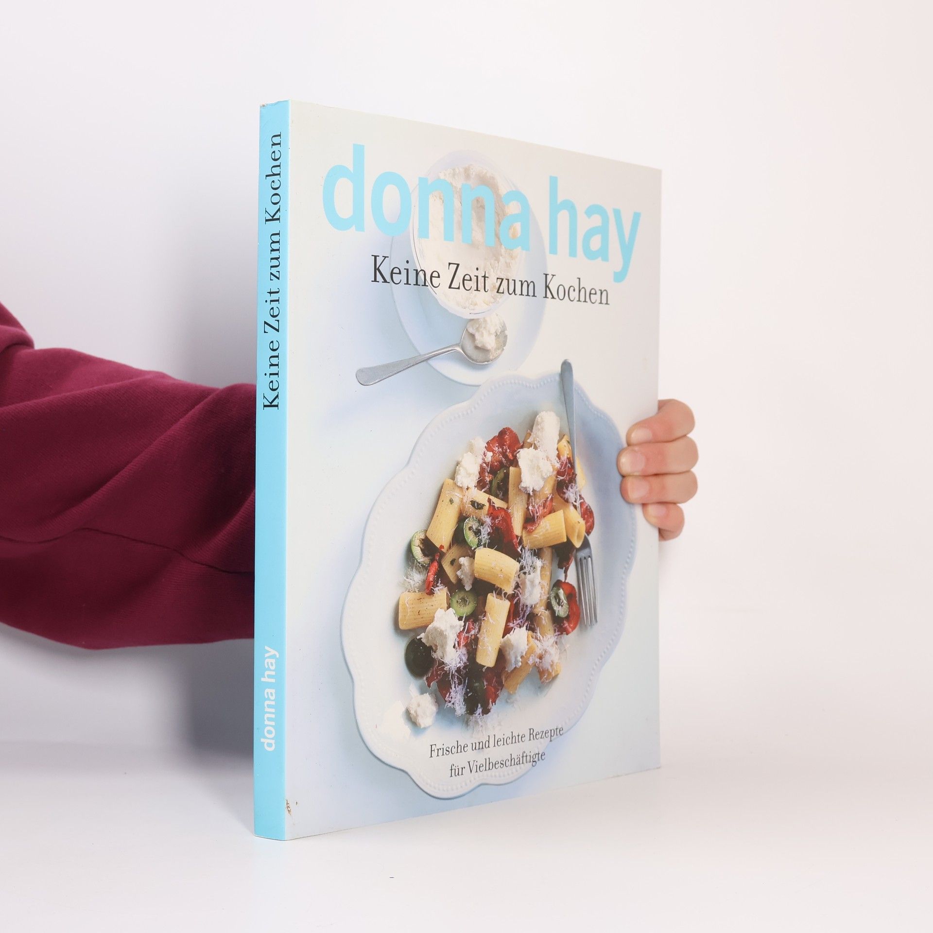 Donna Hay Keine Zeit zum Kochen