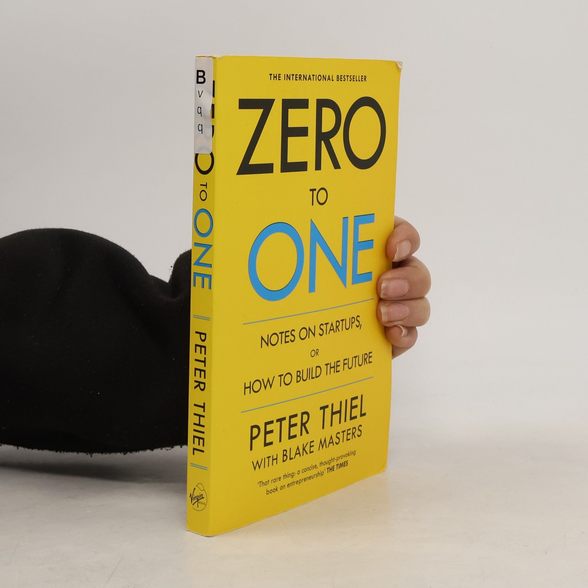 Peter Thiel Zero to One. Notes on Startups, or How to Build the Future