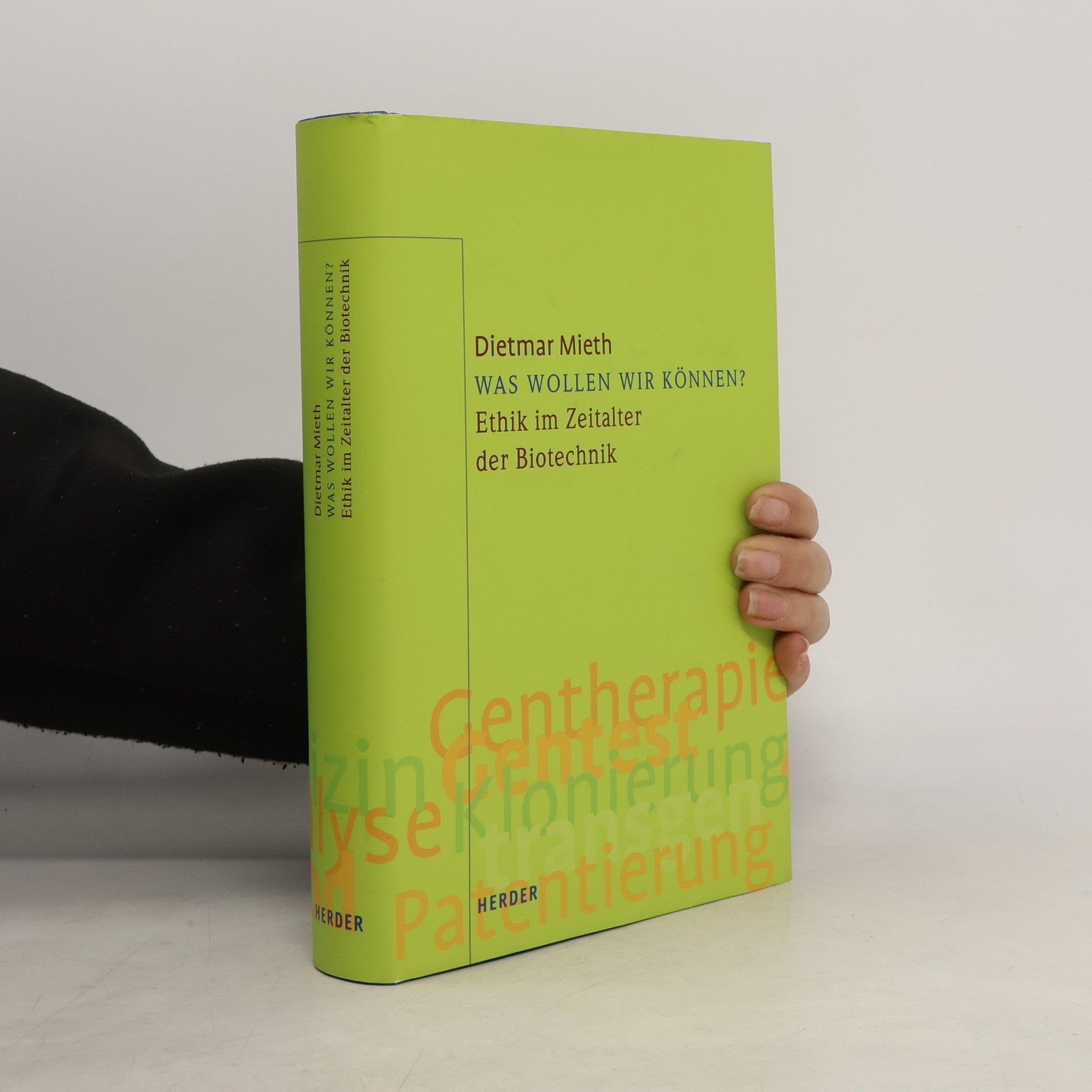 Dietmar Mieth Was wollen wir können? Ethik im Zeitalter der Biotechnik