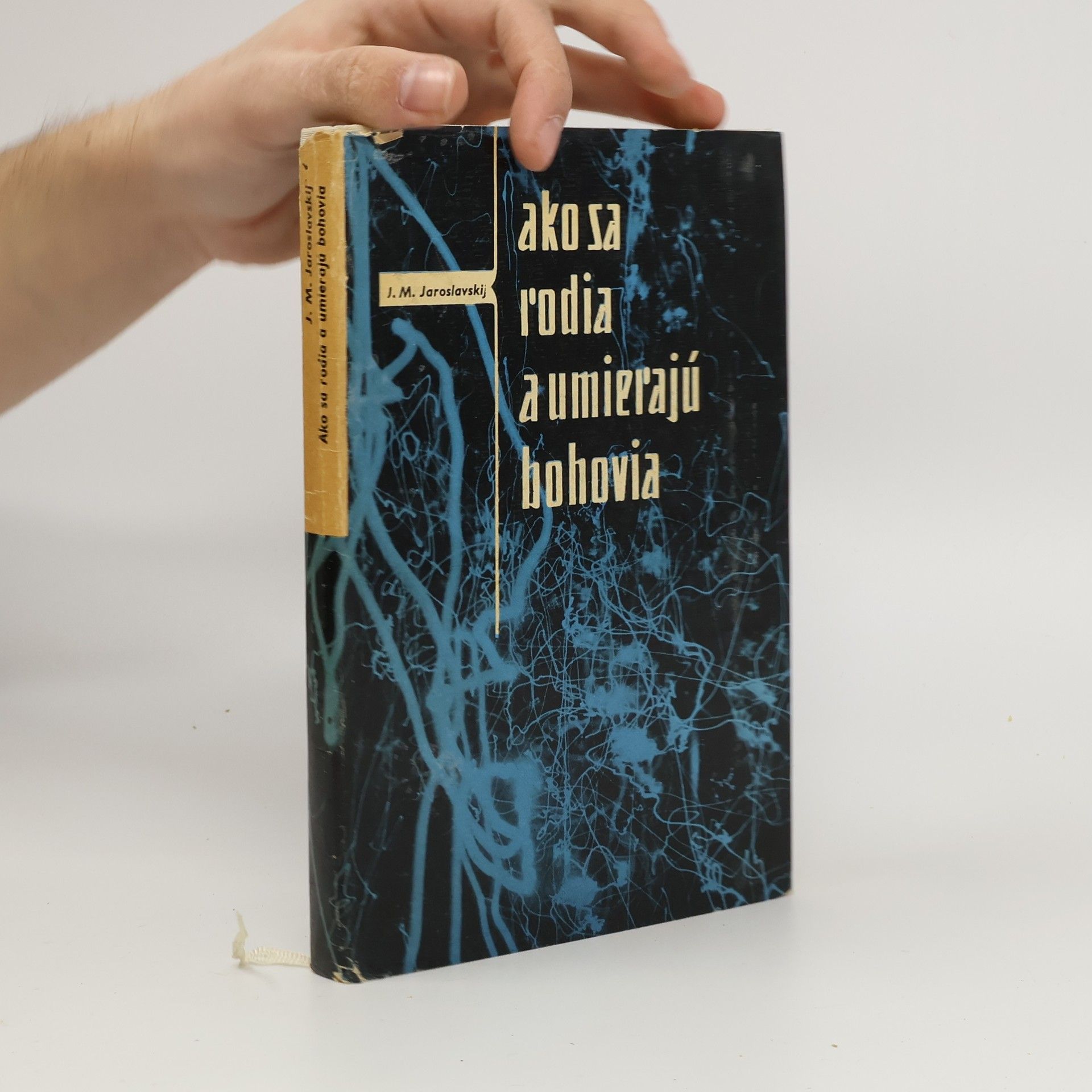 Jemeljan Michajlovič Jaroslavskij Ako sa rodia a umierajú bohovia