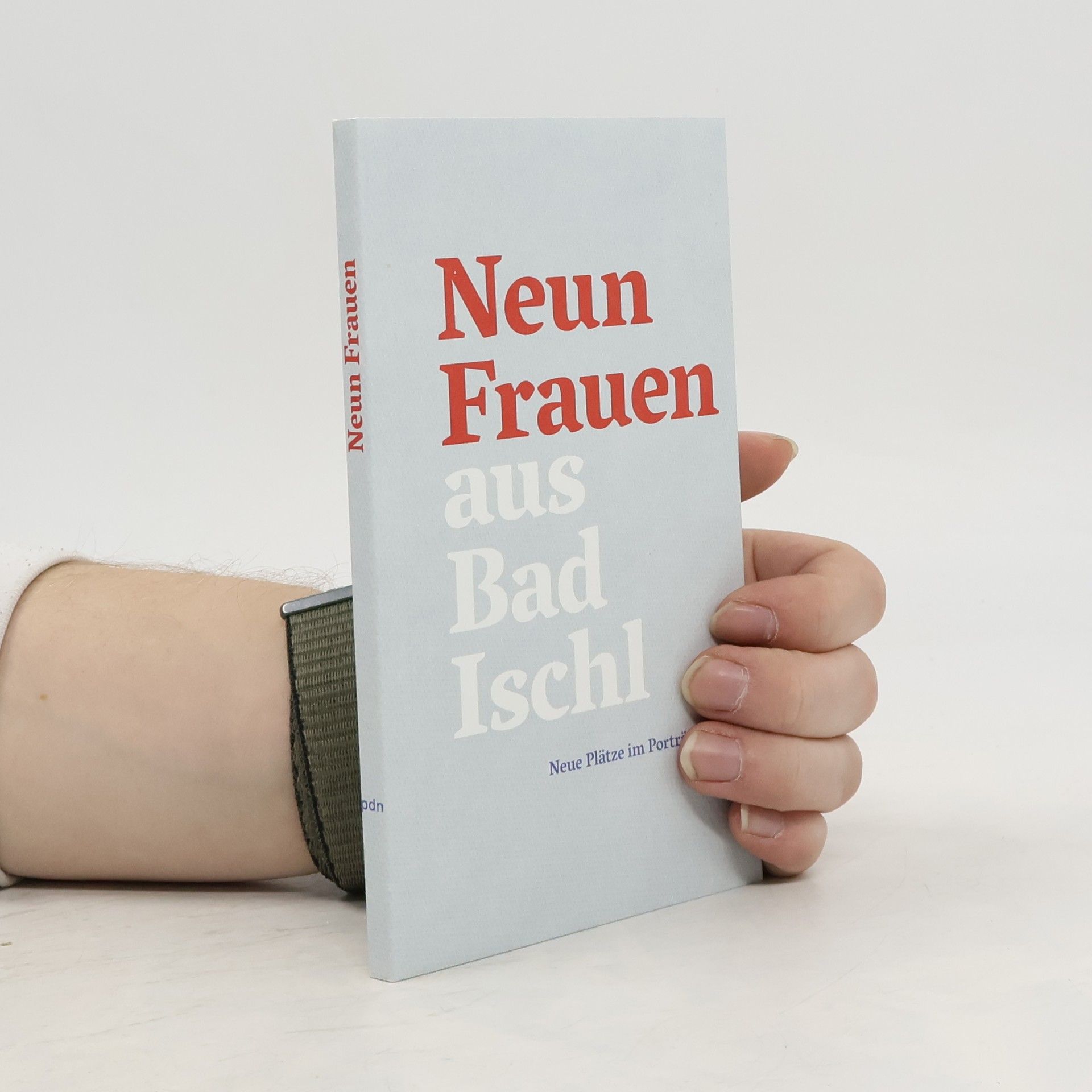 Nina Hollinger Neun Frauen aus Bad Ischl: Neun Plätze im Porträt