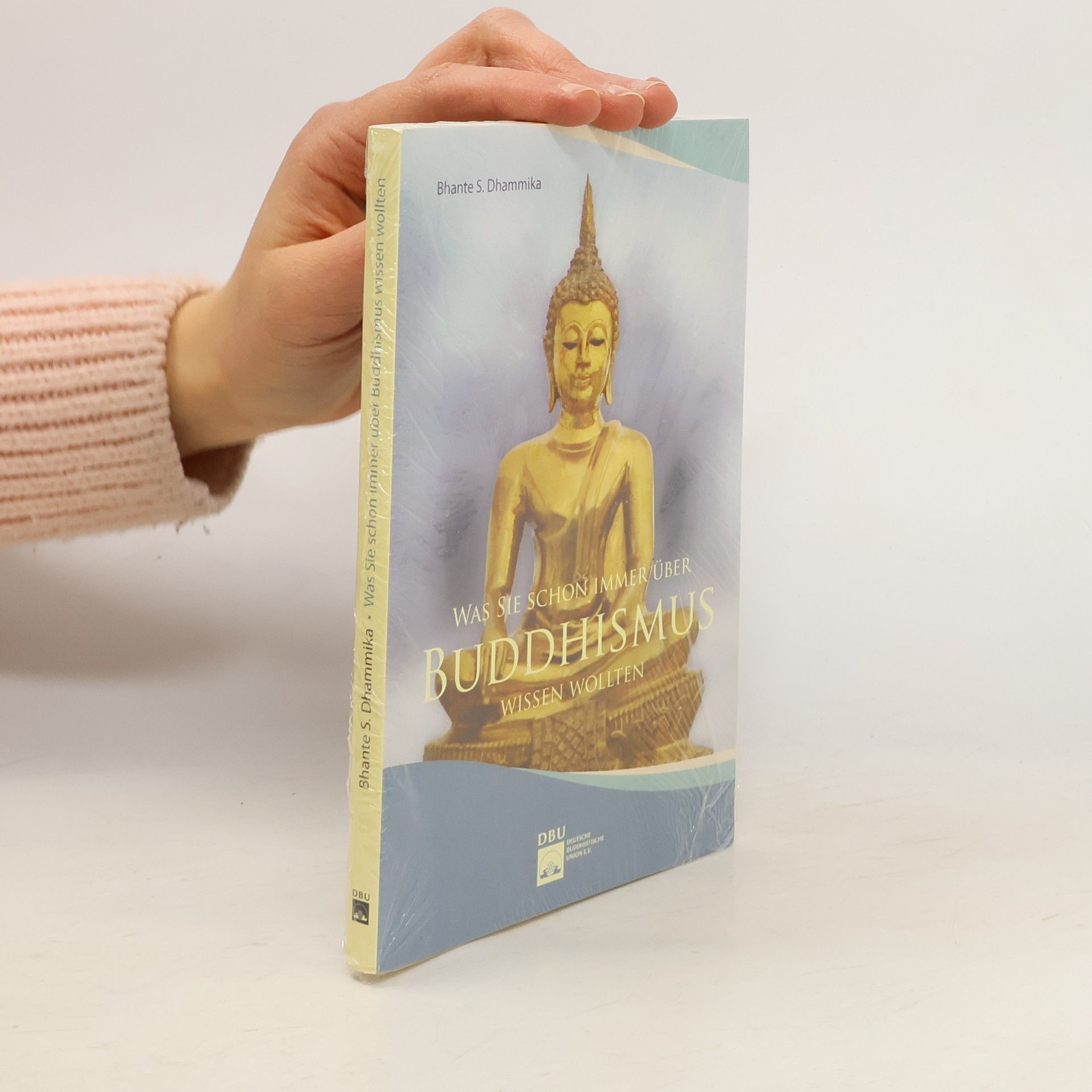 Bhante S. Dhammika Was Sie schon immer über Buddhismus wissen wollten