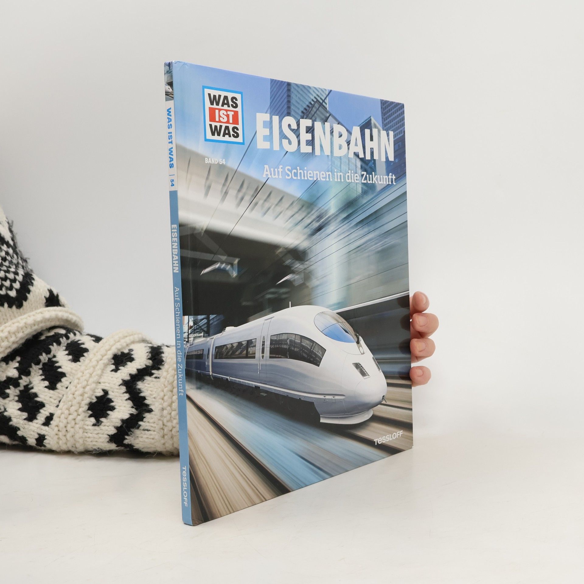 Bernd Flessner Was ist was Bd. 054: Eisenbahn. Auf Schienen in die Zukunft