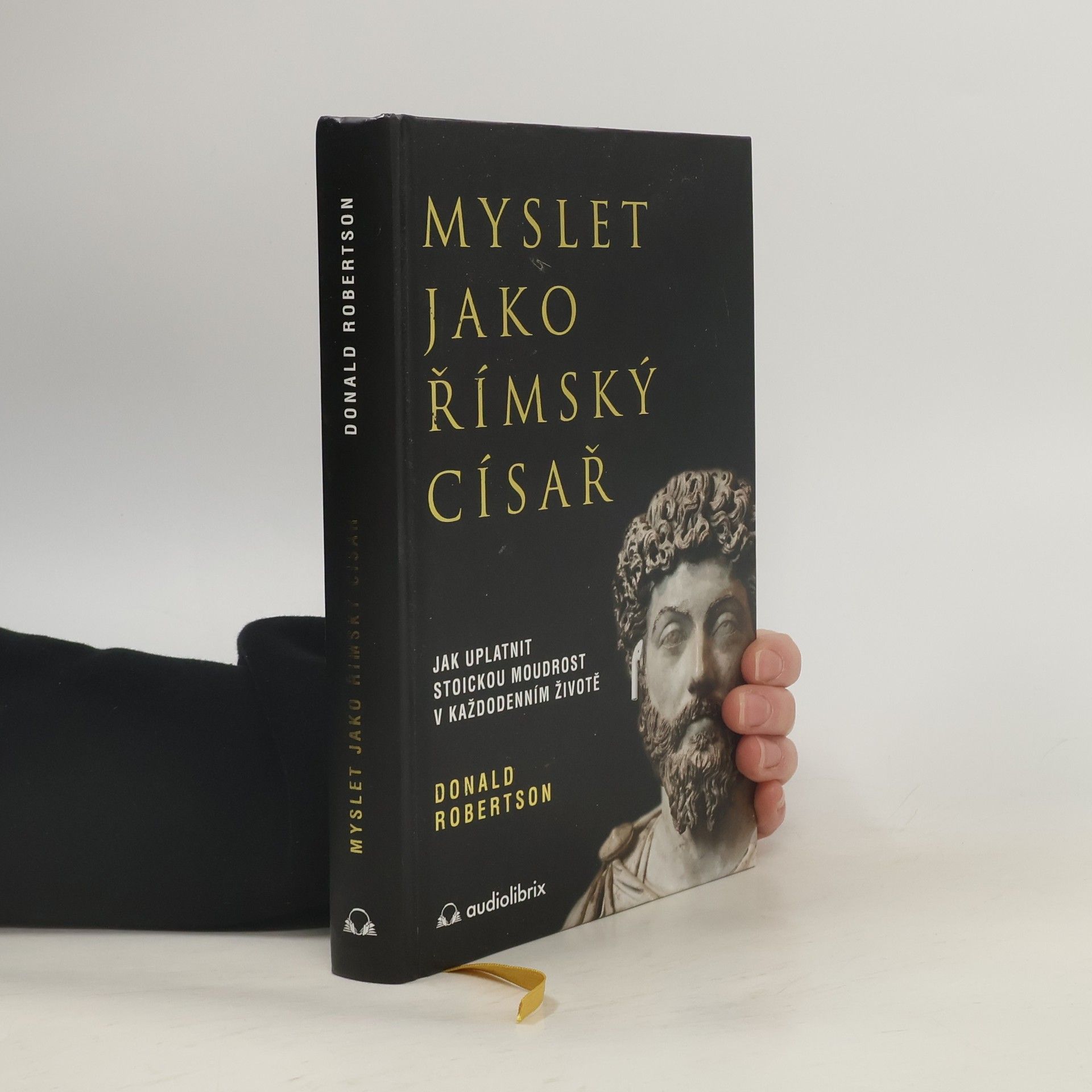 Donald Robertson Myslet jako římský císař : jak uplatnit stoickou moudrost v každodenním životě