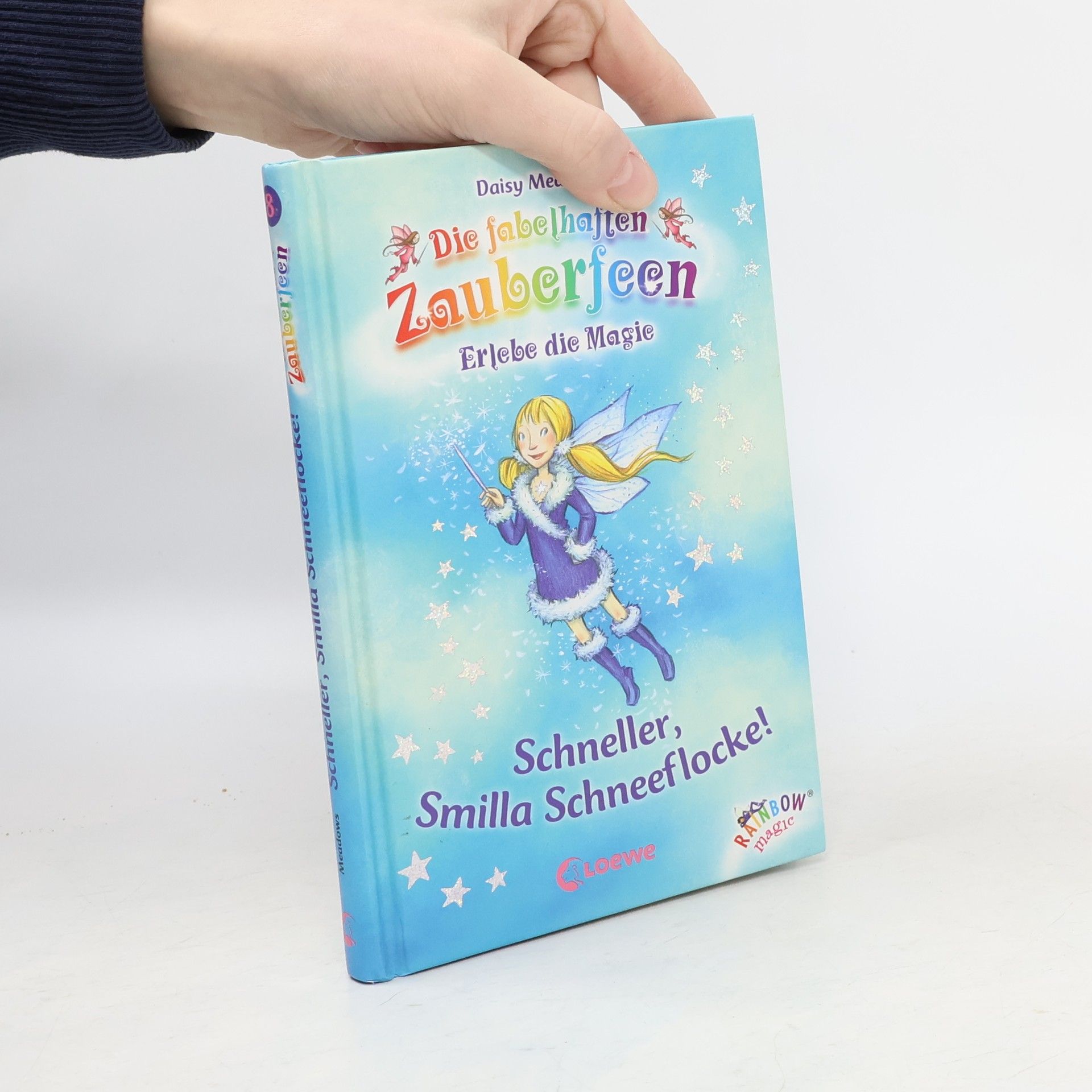 Daisy Meadows Die fabelhaften Zauberfeen : Schneller, Smilla Schneeflocke!