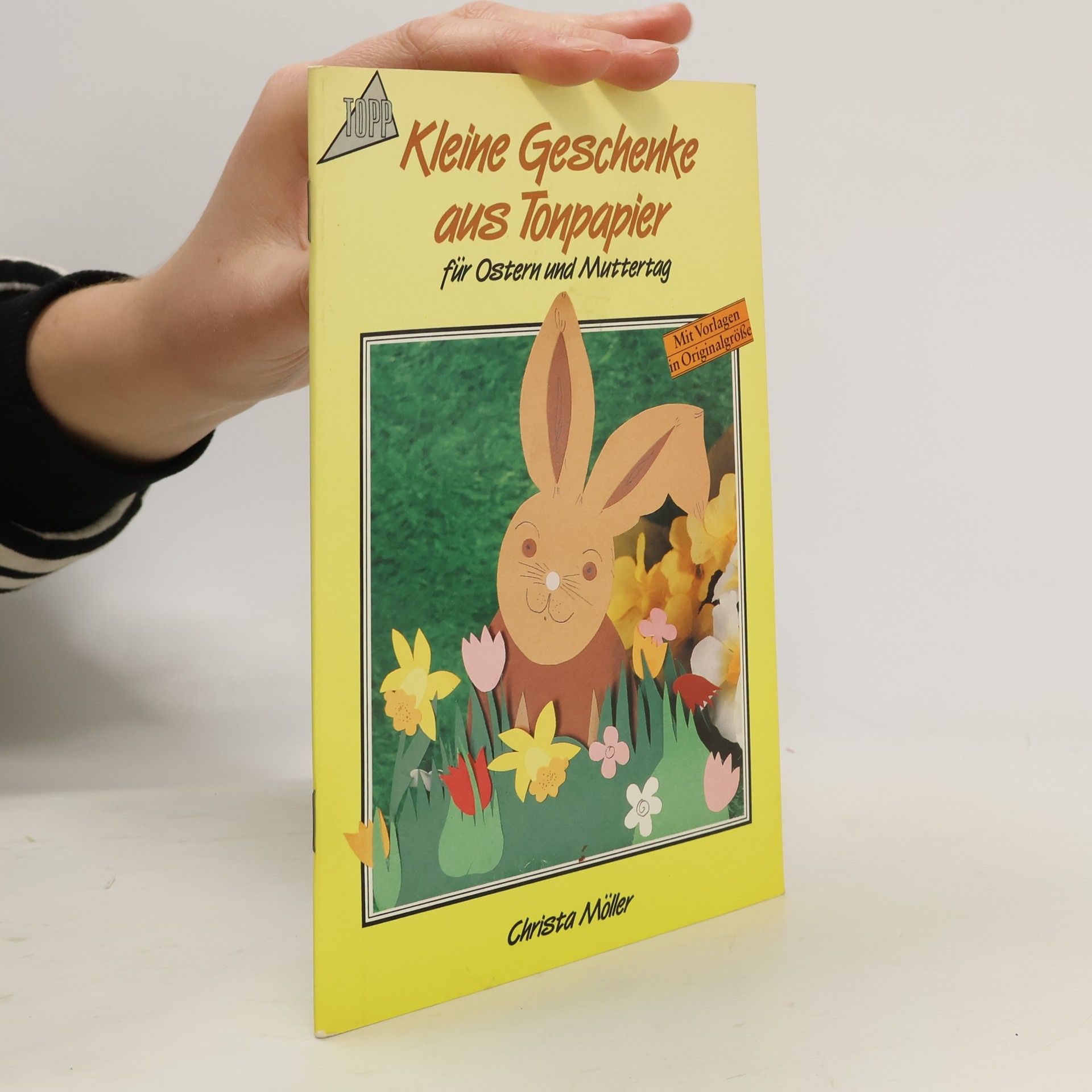 Christa Möller Kleine Geschenke aus Tonpapier für Ostern und Muttertag - Mit Vorlagen in Originalgröße