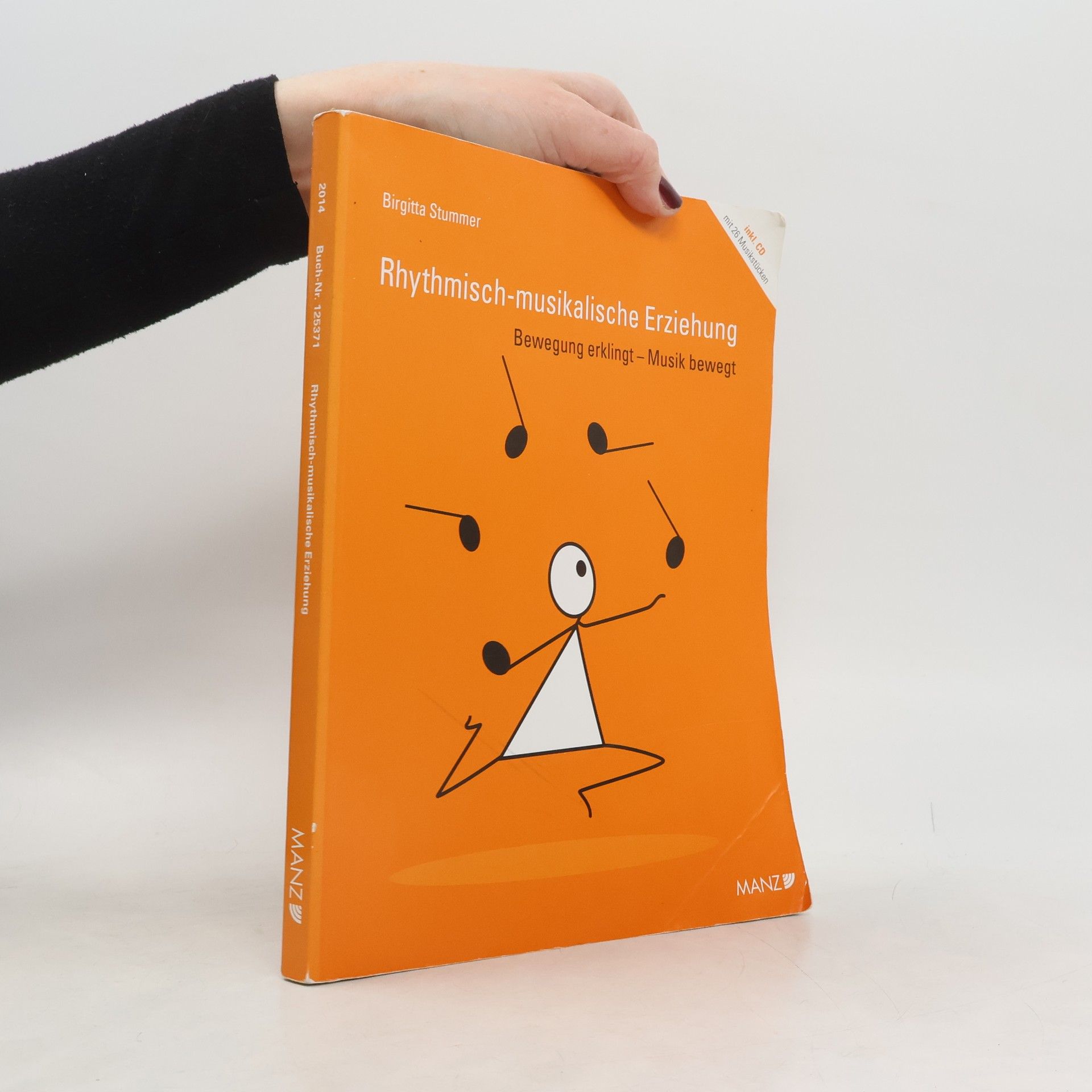Birgitta Stummer Rhythmisch-musikalische Erziehung - Bewegung erklingt - Musik bewegt ; [inkl. CD mit 26 Musikstücken]