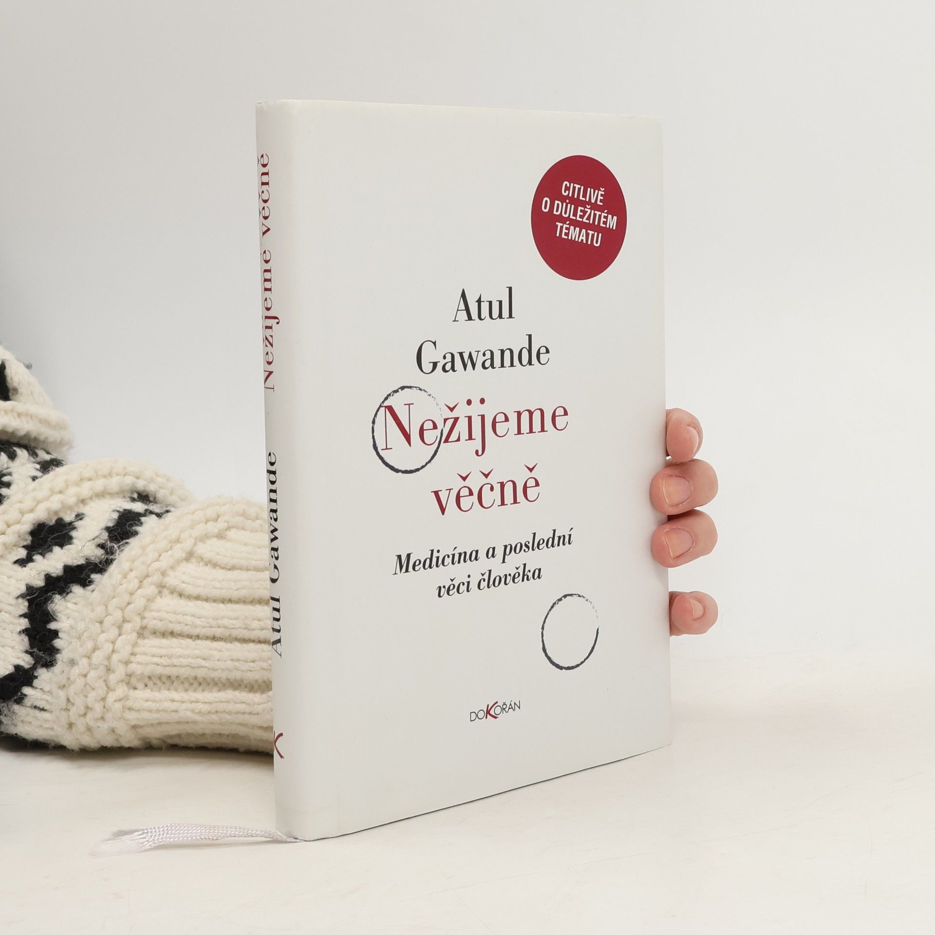 Atul Gawande Nežijeme věčně. Medicína a poslední věci člověka