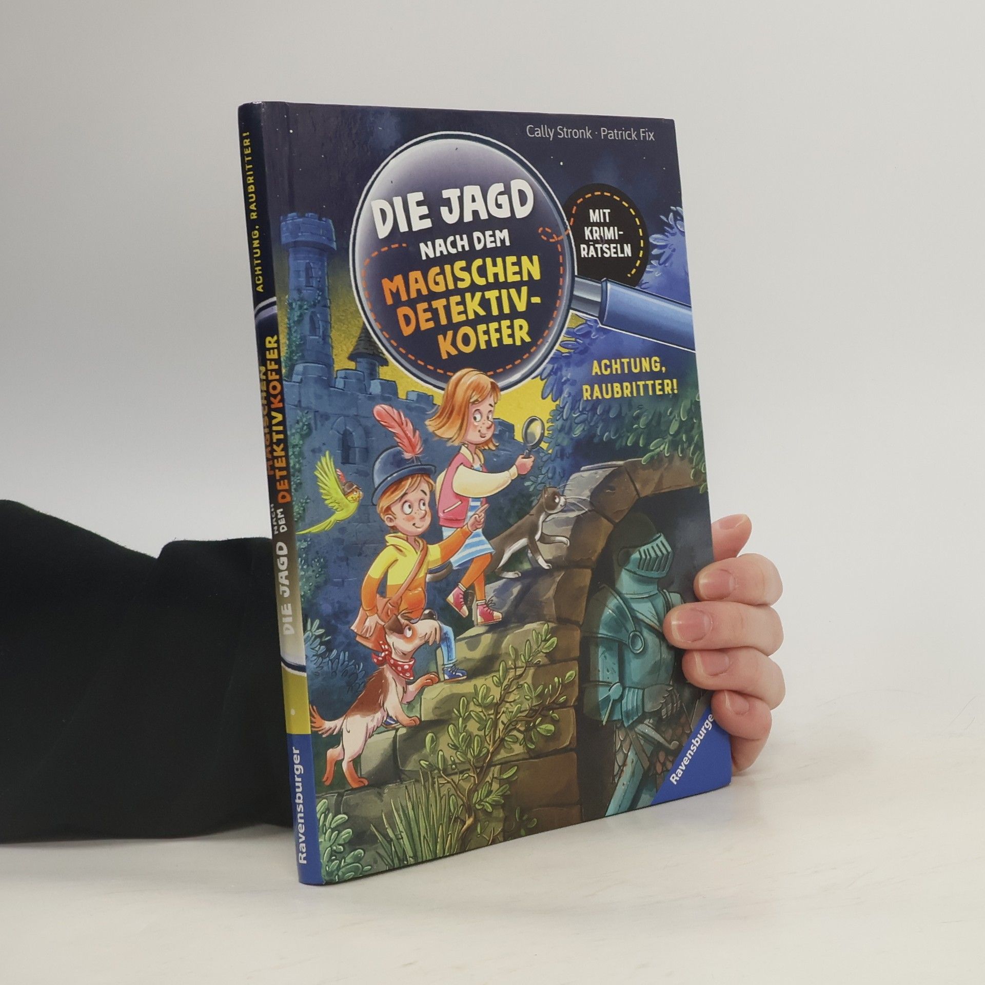 Cally Stronk Die Jagd nach dem magischen Detektivkoffer, Band 4: Achtung, Raubritter!