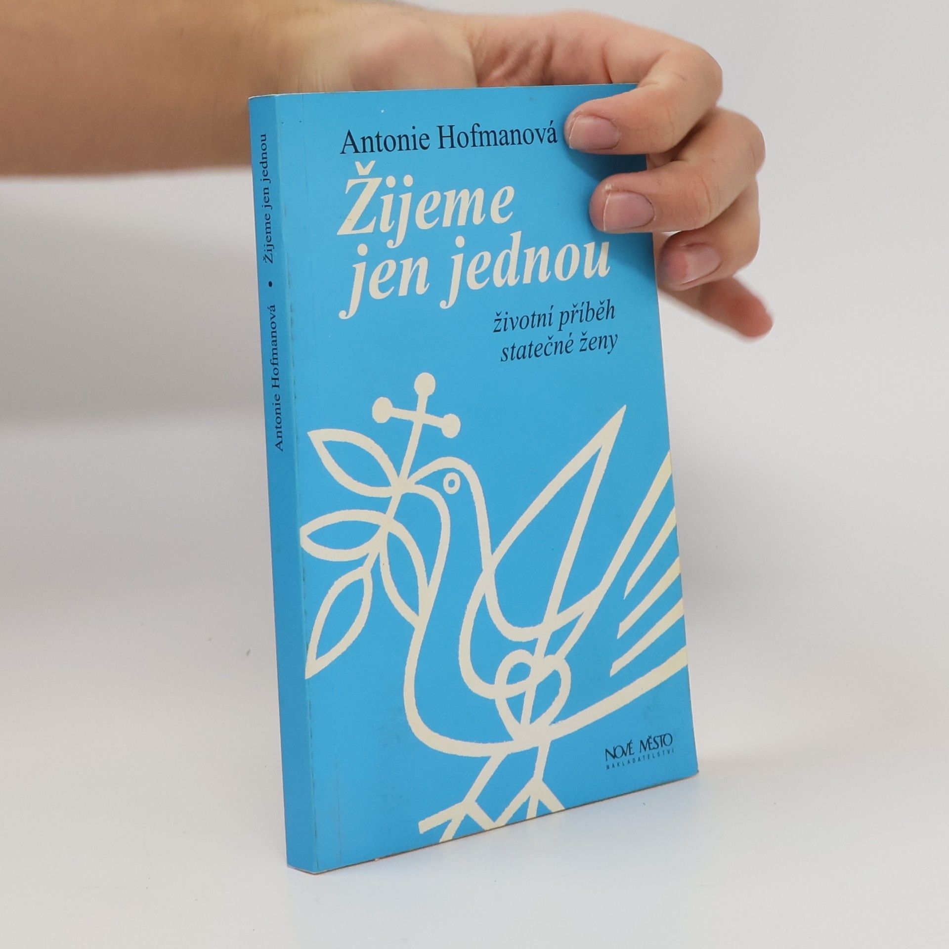 Antonie Hofmanová Žijeme jen jednou