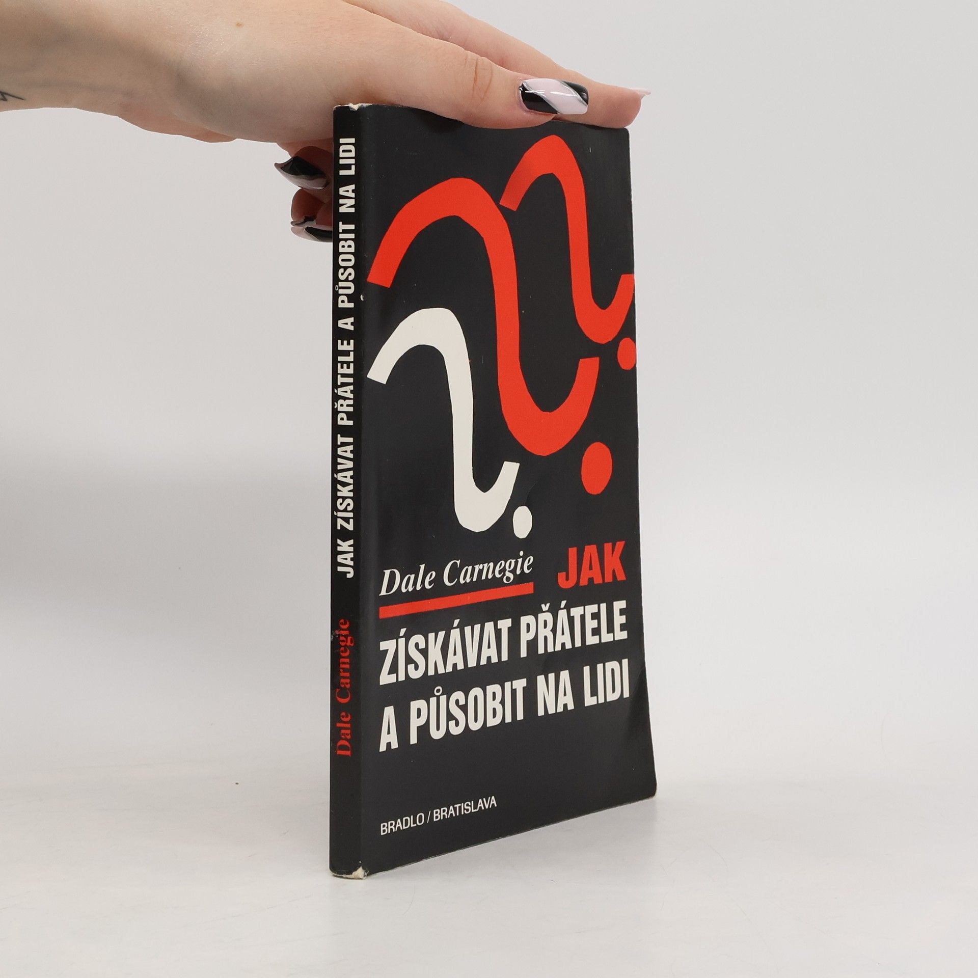 Dale Carnegie Jak získávat přátele a působit na lidi