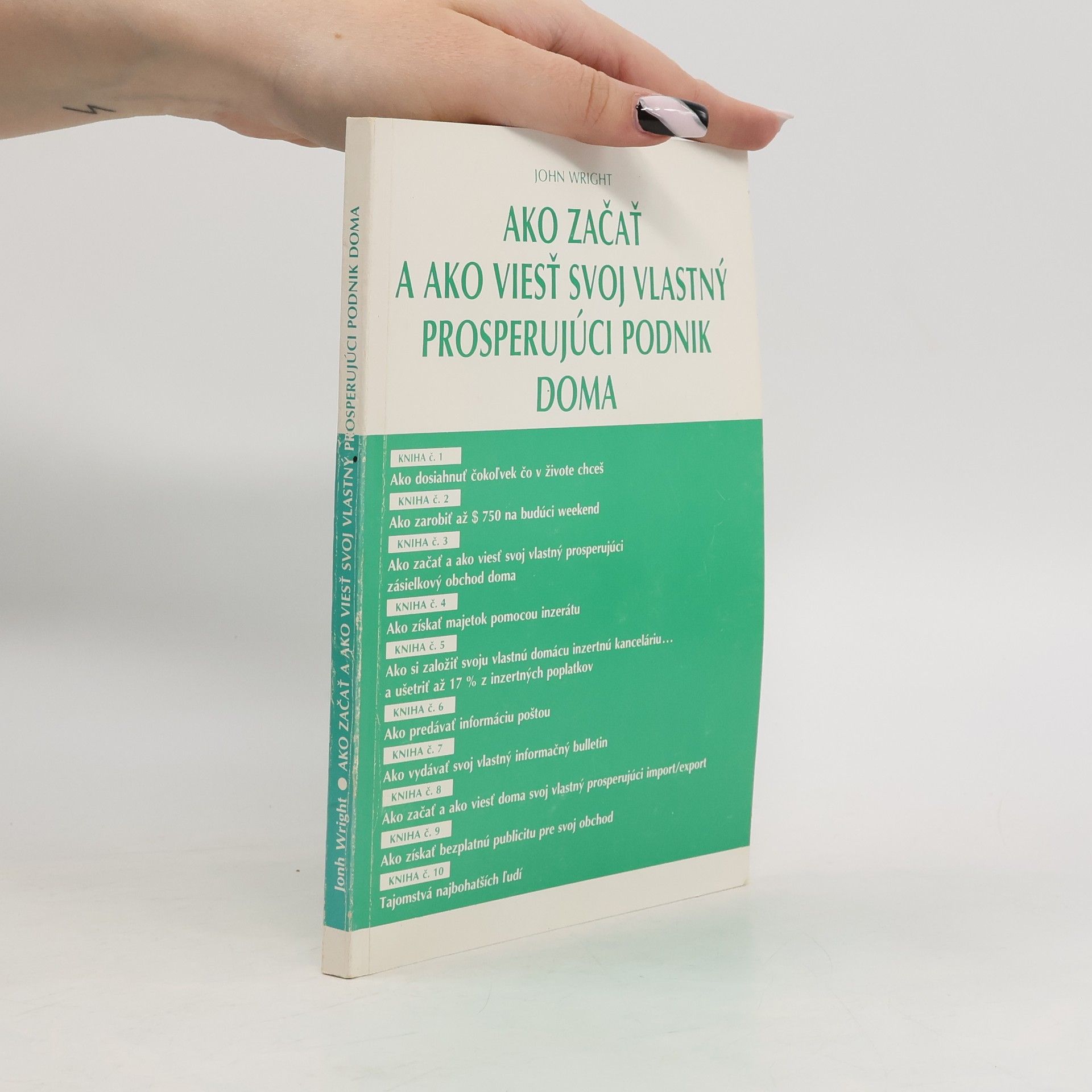 John Wright Ako začať a ako viesť svoj vlastný prosperujúcí podnik doma