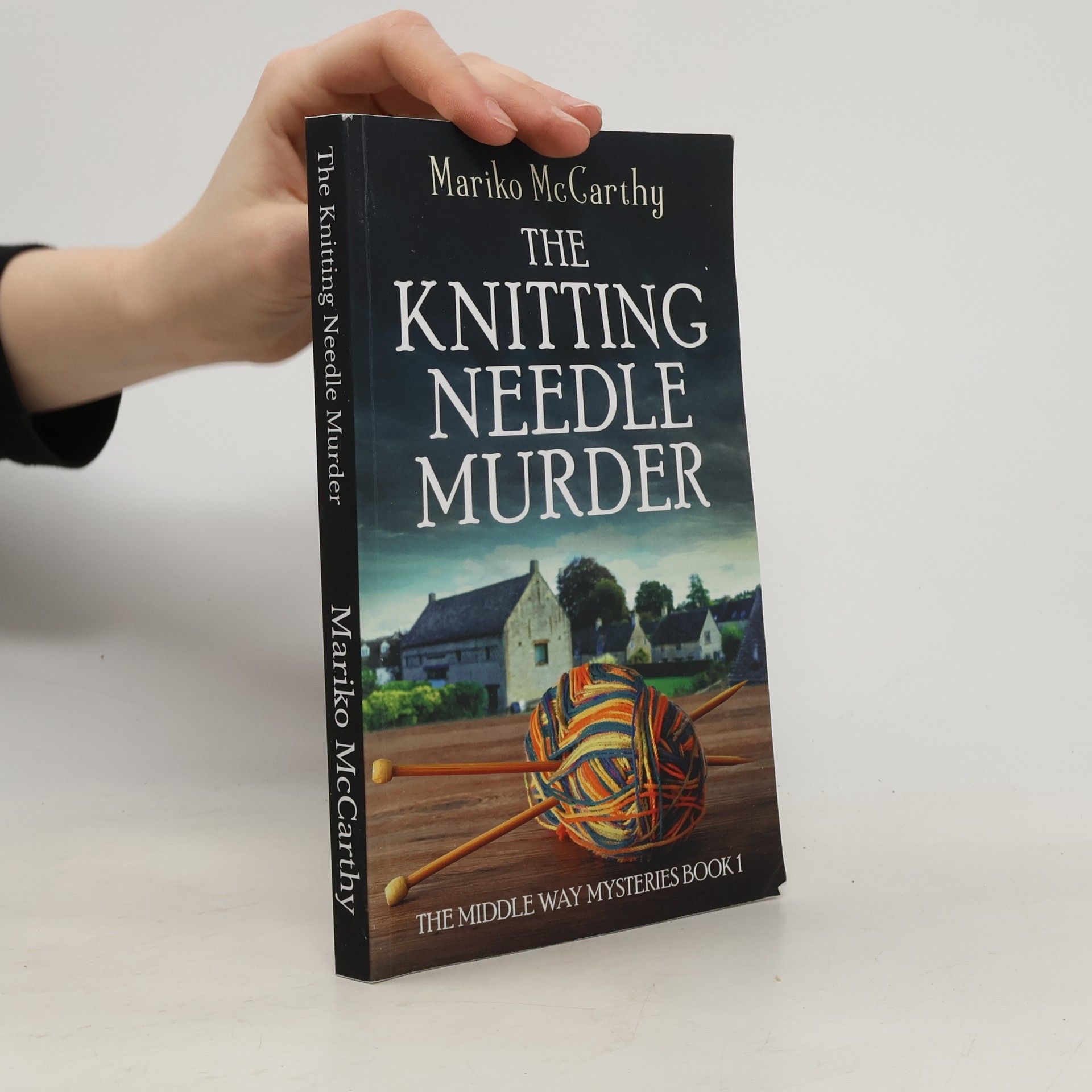 Mariko McCarthy The Middle Way Mysteries - 1: The Knitting Needle Murder