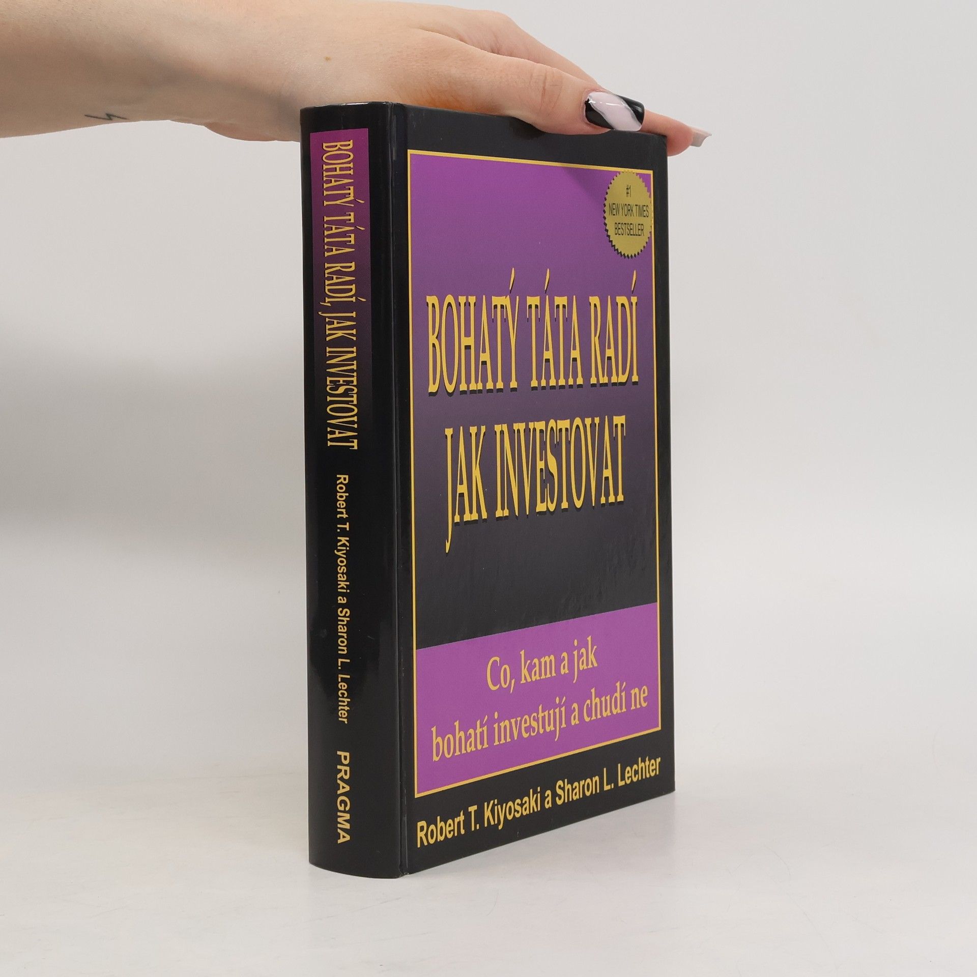 Robert Kiyosaki Bohatý táta radí jak investovat