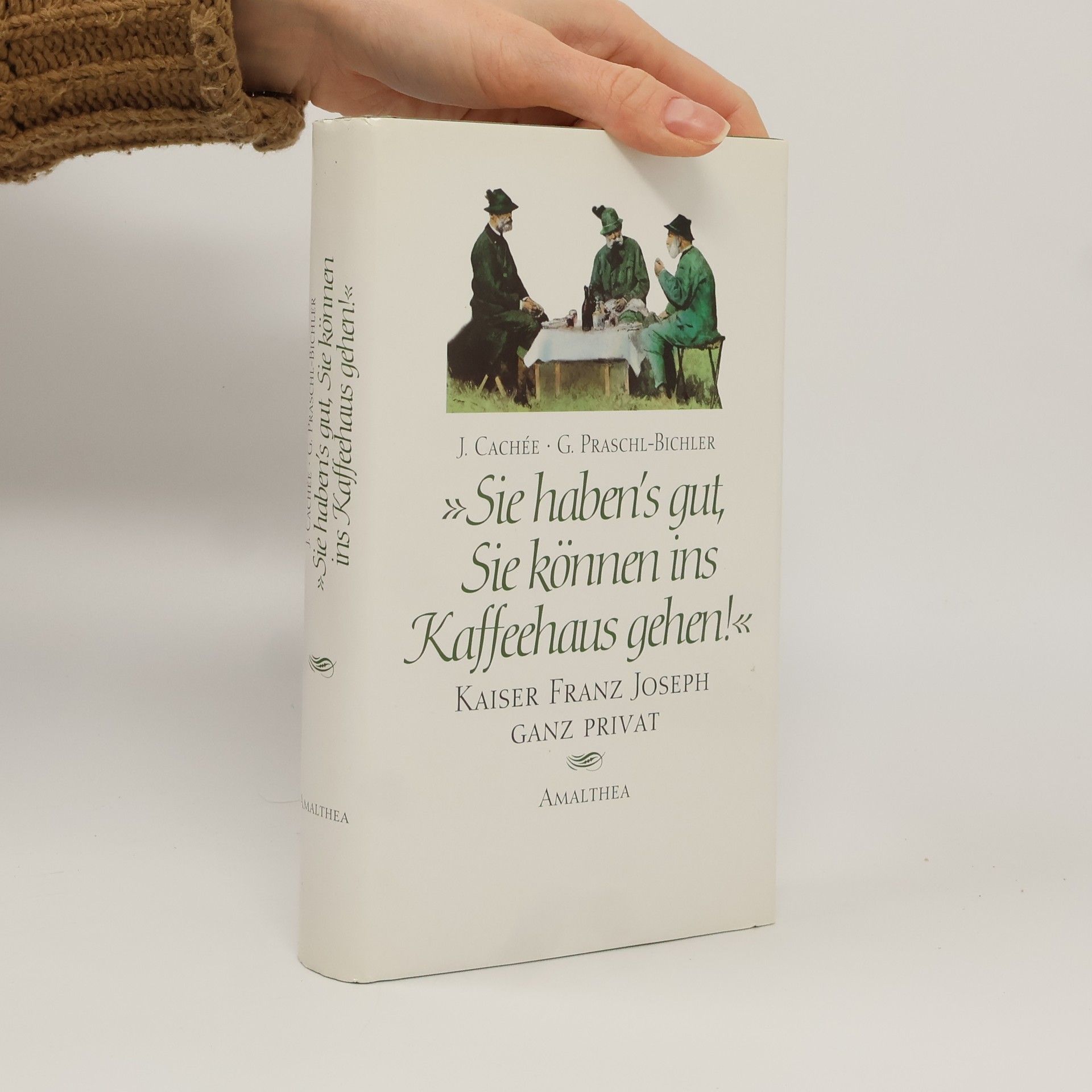 Josef Cache e. "Sie haben's gut, Sie können ins Kaffeehaus gehen!"