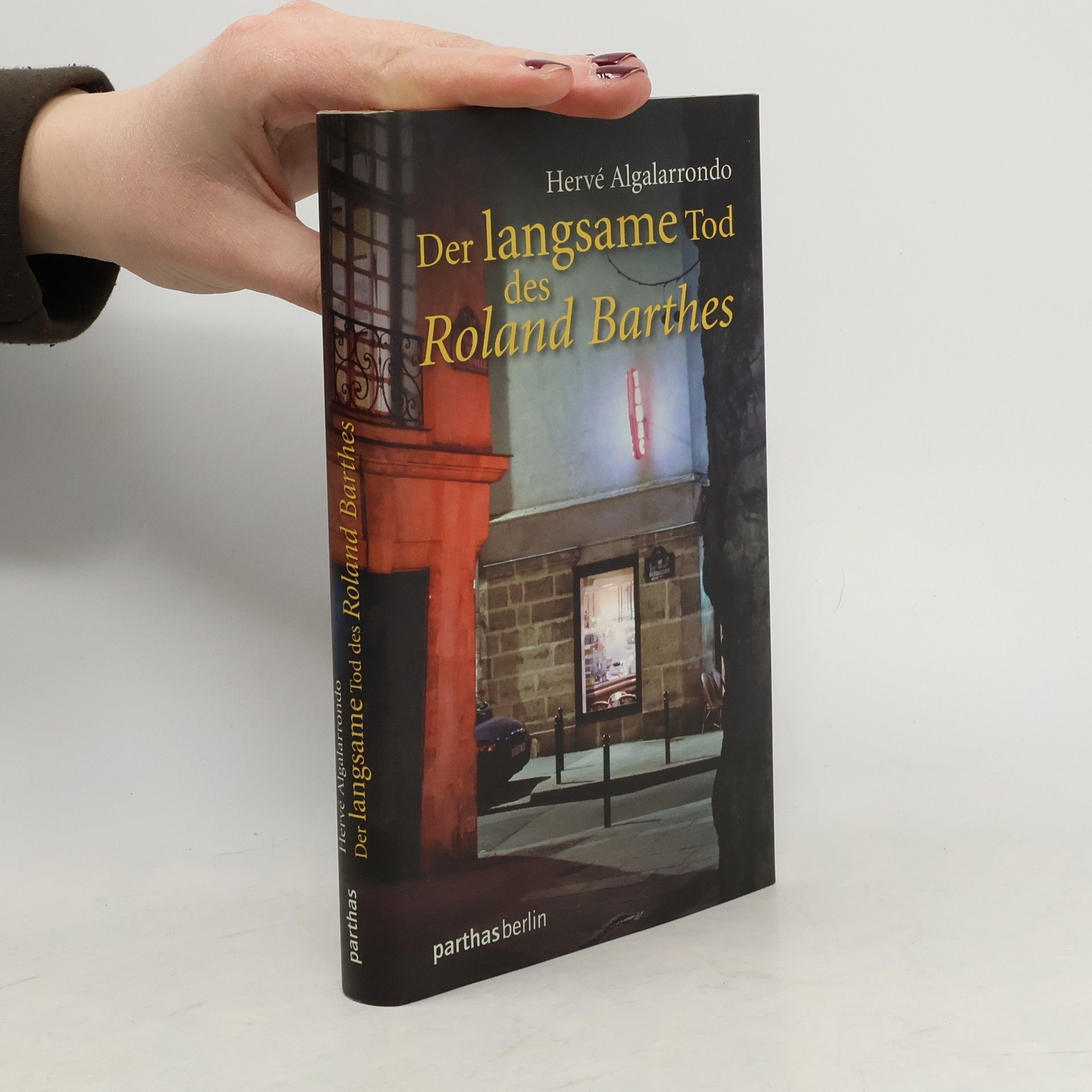 Hervé Algalarrondo Der langsame Tod von Roland Barthes