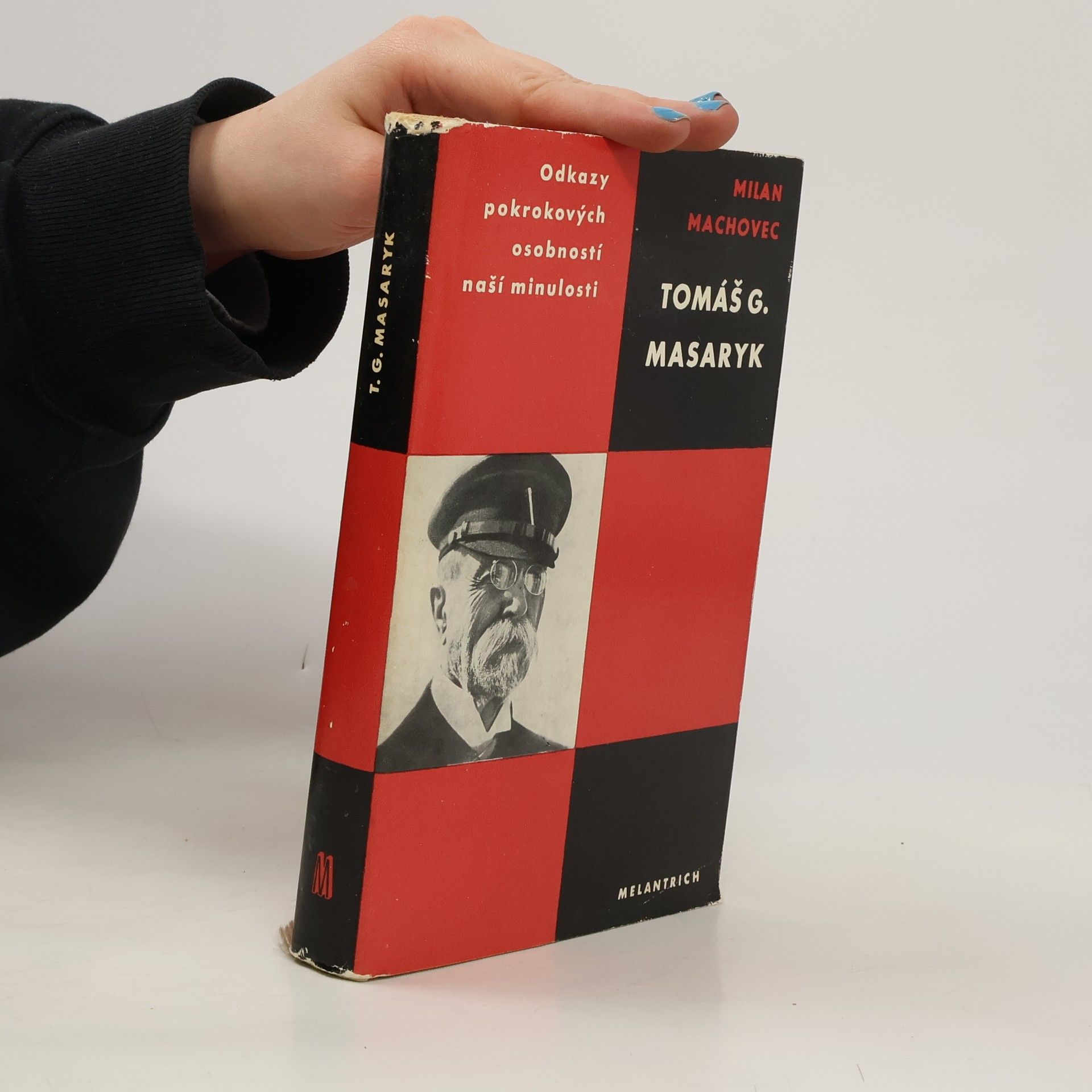 Milan Machovec Odkazy pokrokových osobností naší minulosti. Tomáš G. Masaryk