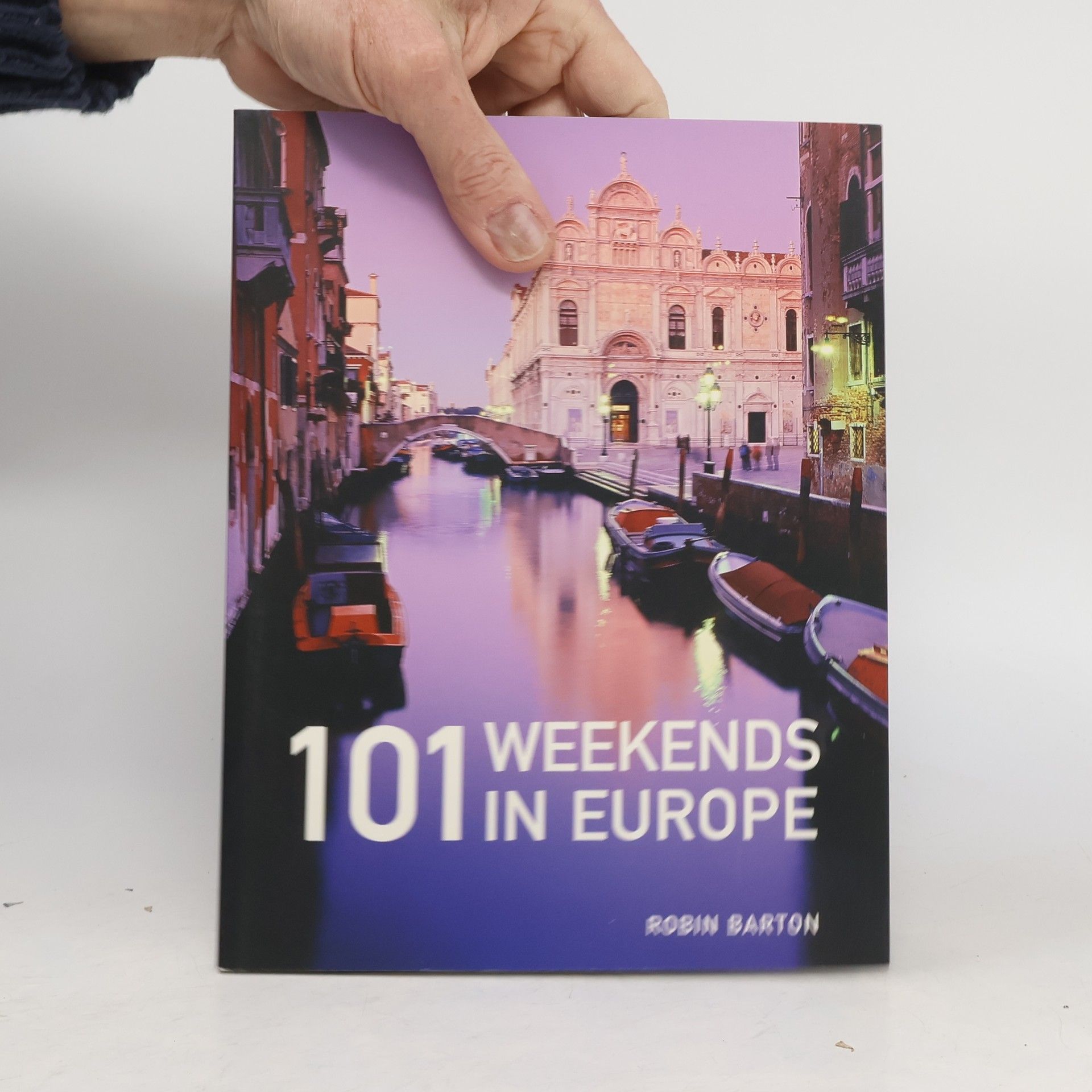 Robin Barton 101 Weekends in Europe