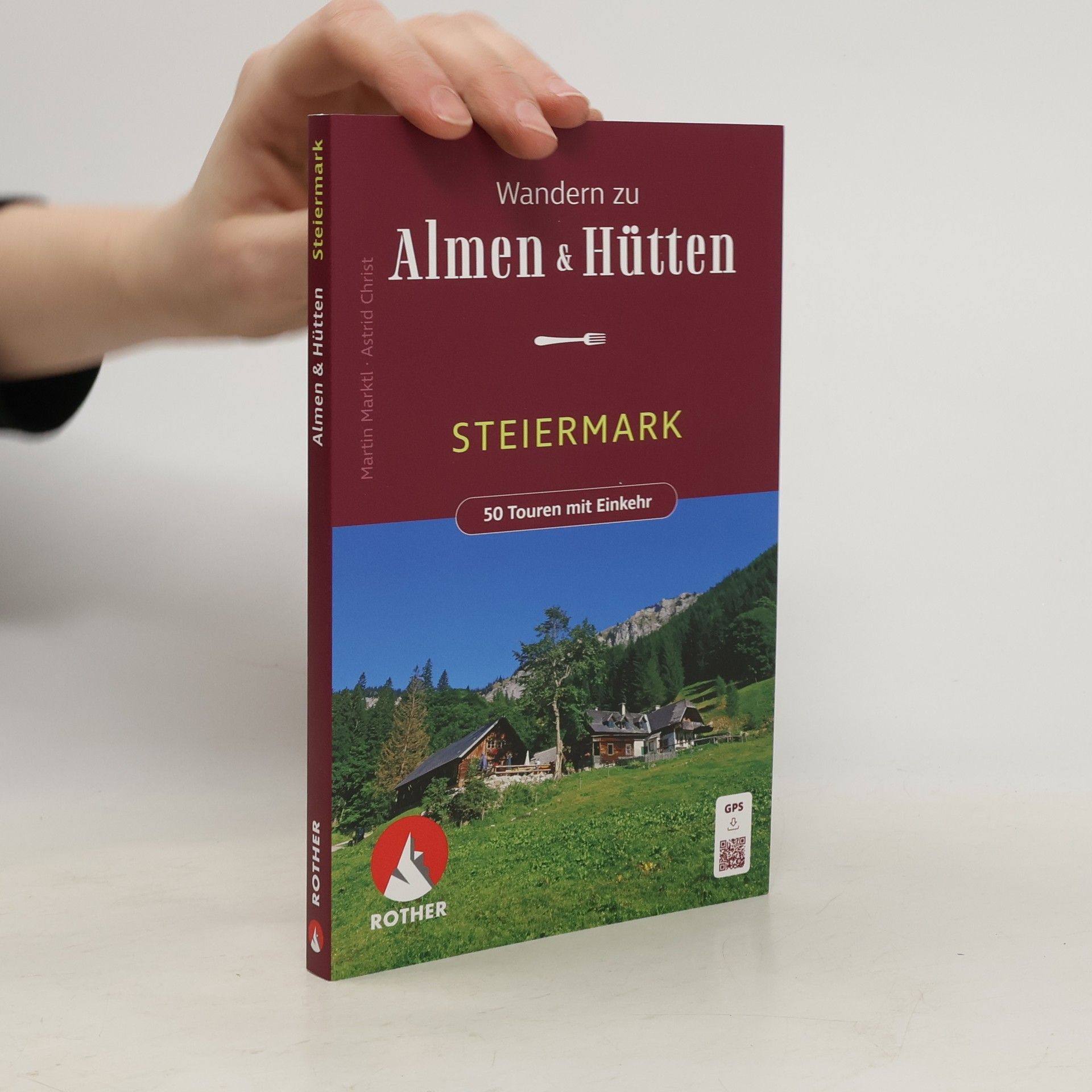 Martin Marktl Wandern zu Almen & Hütten - Steiermark