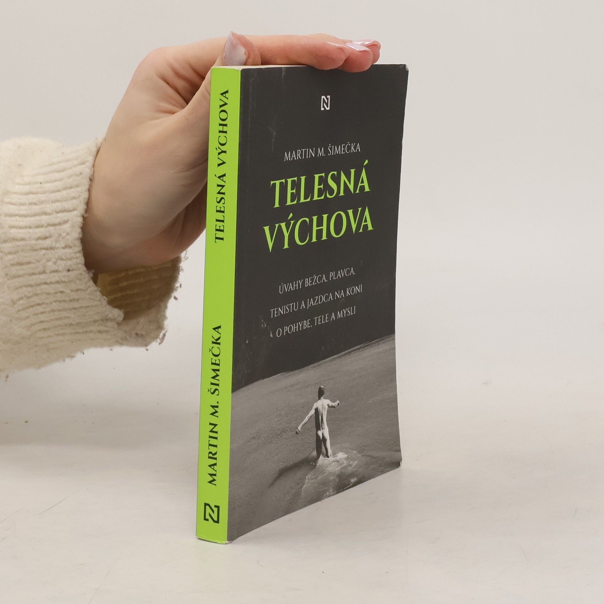 Telesná výchova: Úvahy bežca, plavca, tenistu a jazdca na koni o pohybe, tele a mysli