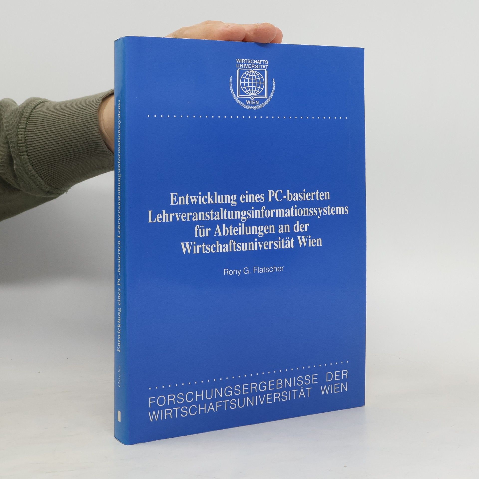 Forschungsergebnisse der Wirtschaftsuniversität Wien: Entwicklung eines PC-basierten Lehrveranstaltungsinformationssystems für Abteilungen an der Wirtschaftsuniversität Wien