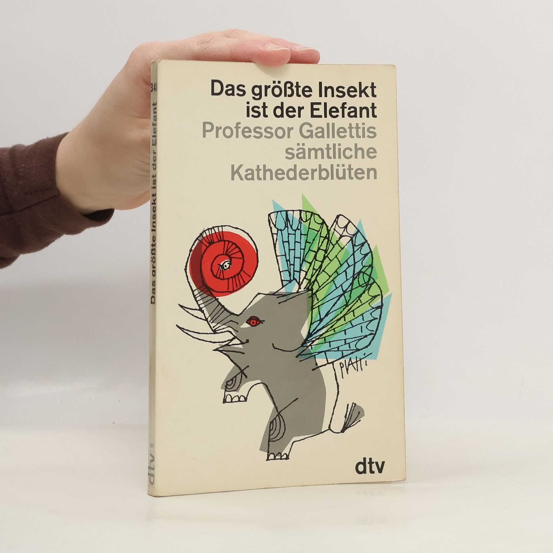 AA.VV. Das größte Insekt ist der Elefant. Professor Gallettis sämtliche Kathederblütten