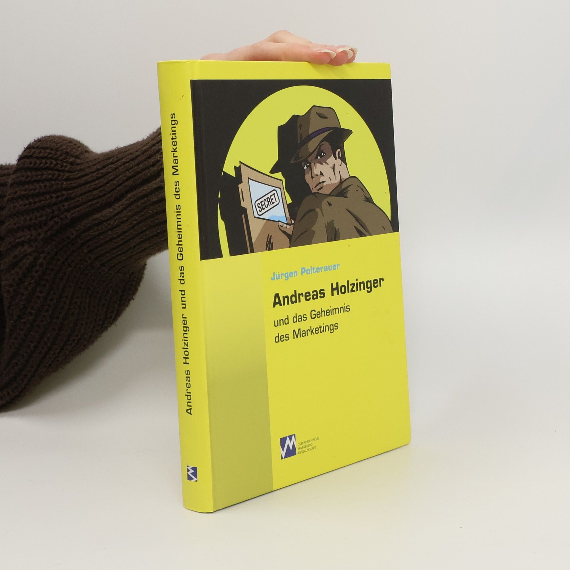 Jürgen Polterauer Andreas Holzinger und das Geheimnis des Marketings