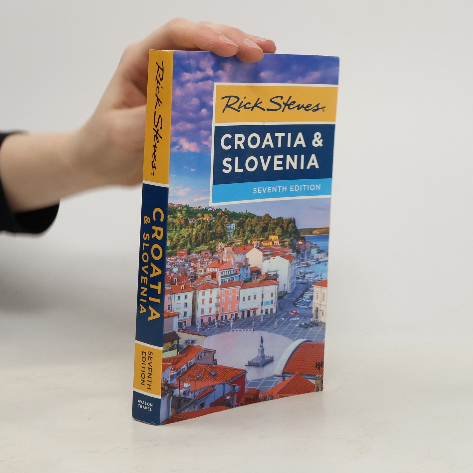 Rick Stevens Rick Steves Croatia & Slovenia - Seventh Edition